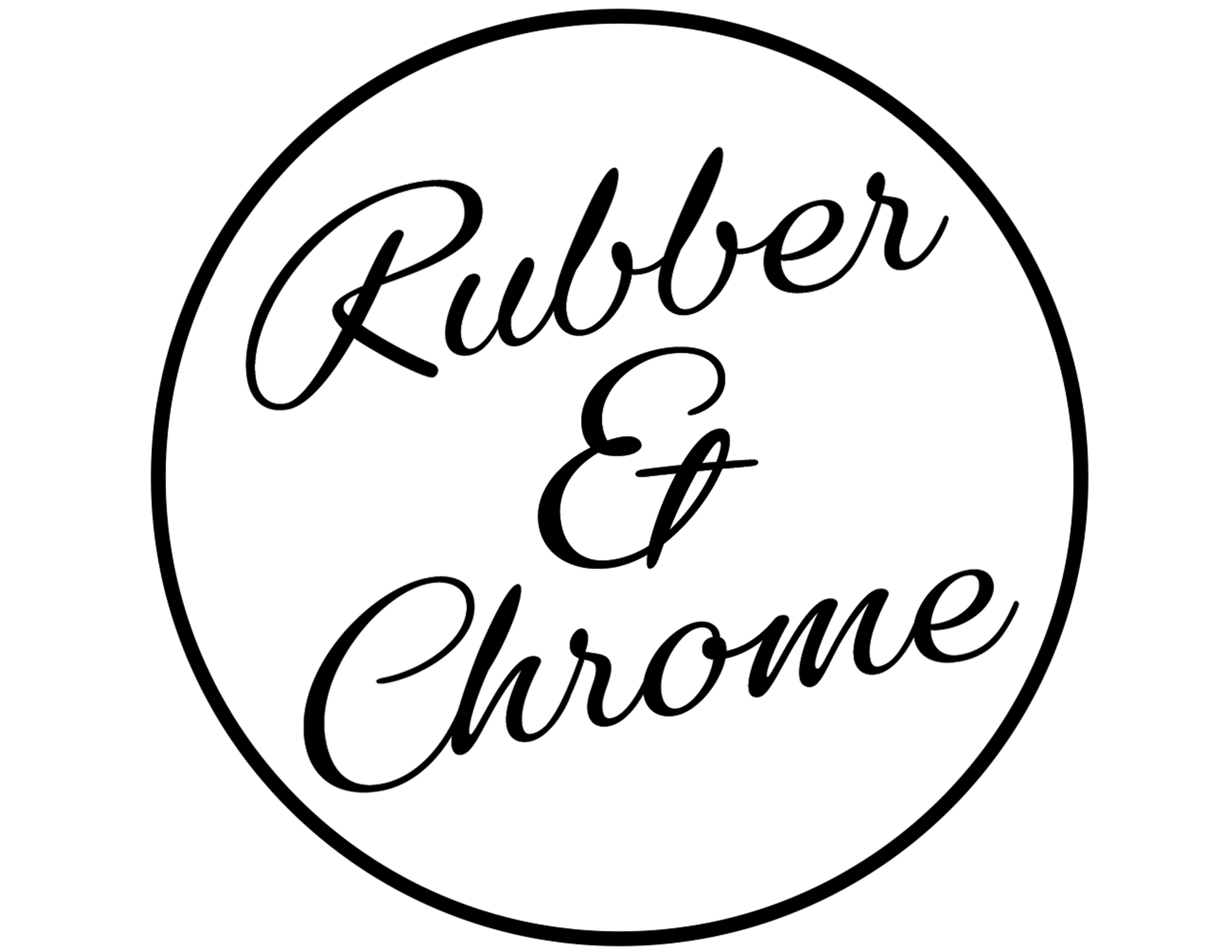 Text that reads 'Rubber & Chrome' inside a white circle with black background.
