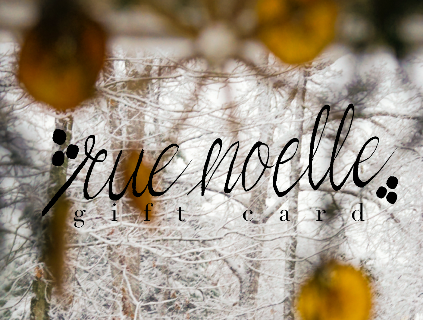 Rue Noelle Gift Card