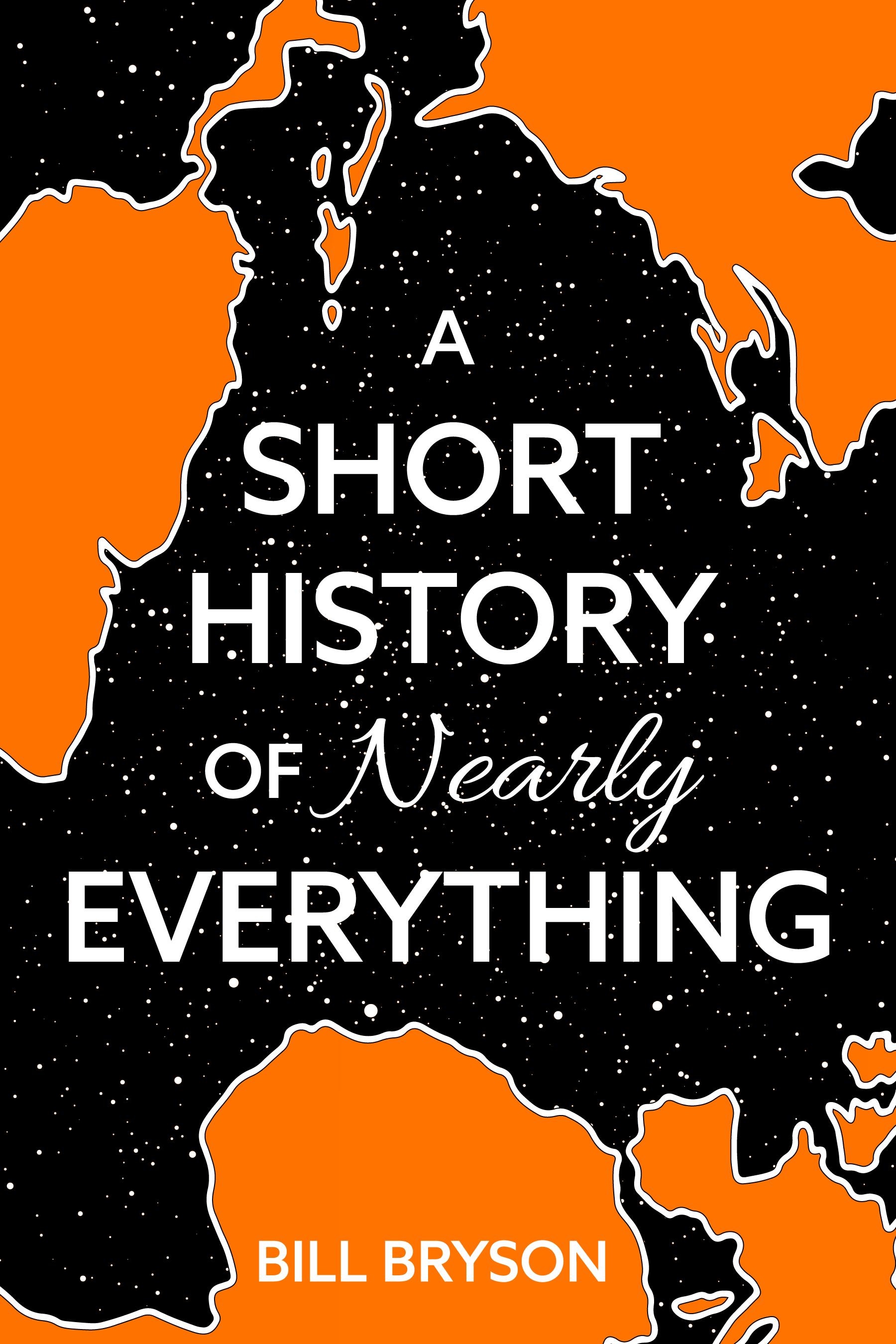 Book cover titled 'A Short History of Nearly Everything' by Bill Bryson, featuring a black background with white speckles resembling stars and orange outlines of continents.