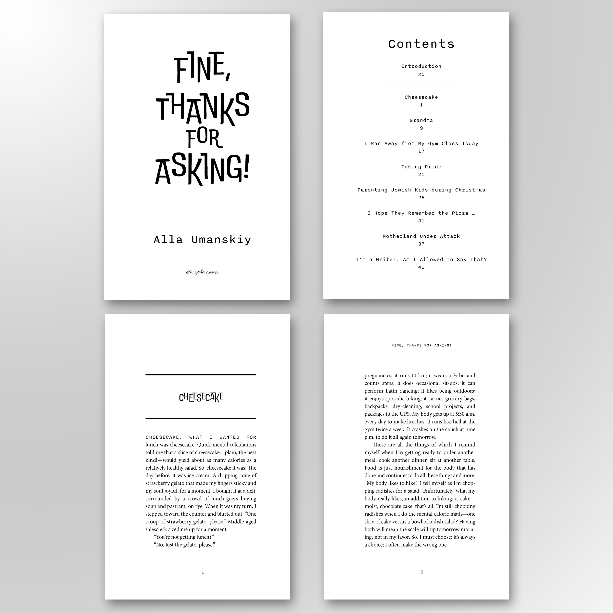 FINE, THANKS FOR ASKING! A deeply funny and introspective collection of essays exploring motherhood, marriage, body image, identity, and more. Because the manuscript was relatively short, I increased the page count by bringing the margins in slightly