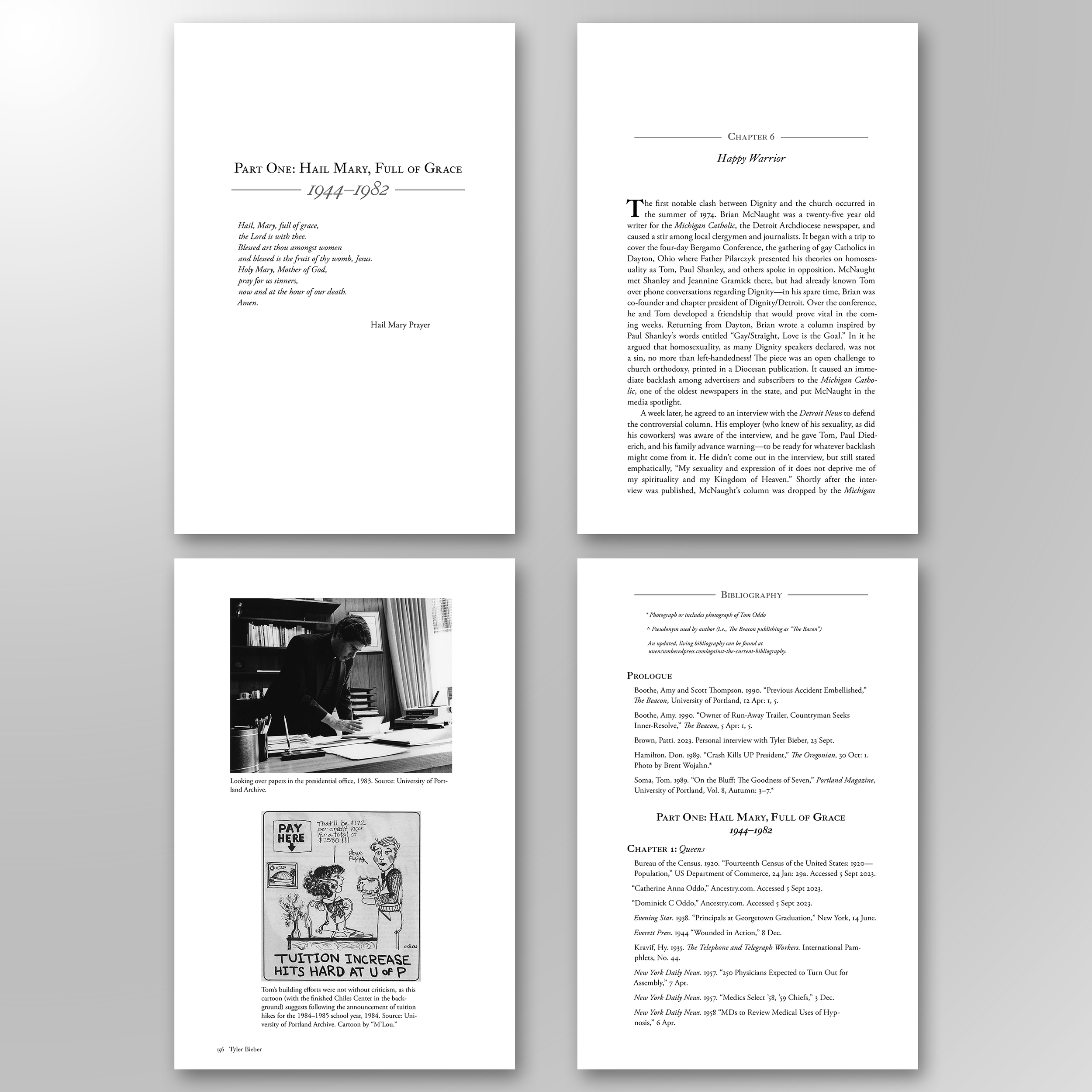 AGAINST THE CURRENT. One of my favorite projects that I have ever worked on. A biography about Father Tom Oddo, a catholic priest and gay activist from Portland, Oregon. Many photos, a giant bibliography, and many footnotes, as it was an intensely re