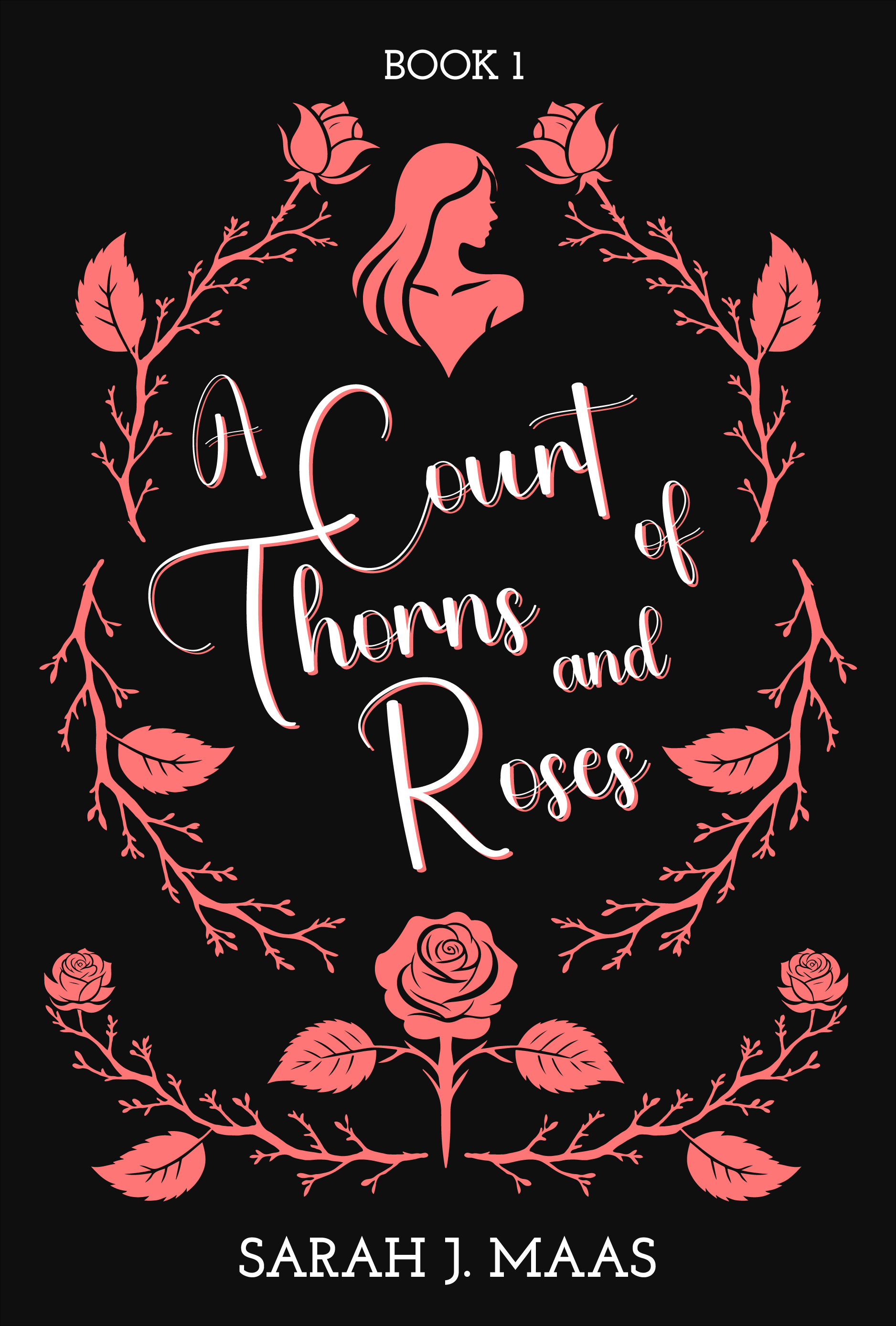 Book cover titled 'A Court of Thorns and Roses' by Sarah J. Maas. The cover has a black background with pink floral illustrations and a silhouette of a woman's profile at the top.