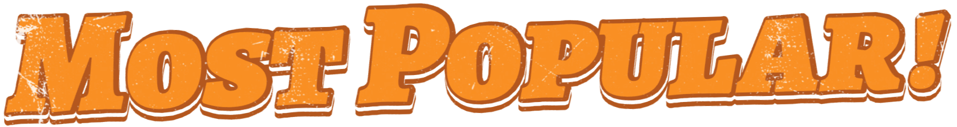 Text graphic that reads 'Most Popular!' in bold orange letters with a 3D effect.