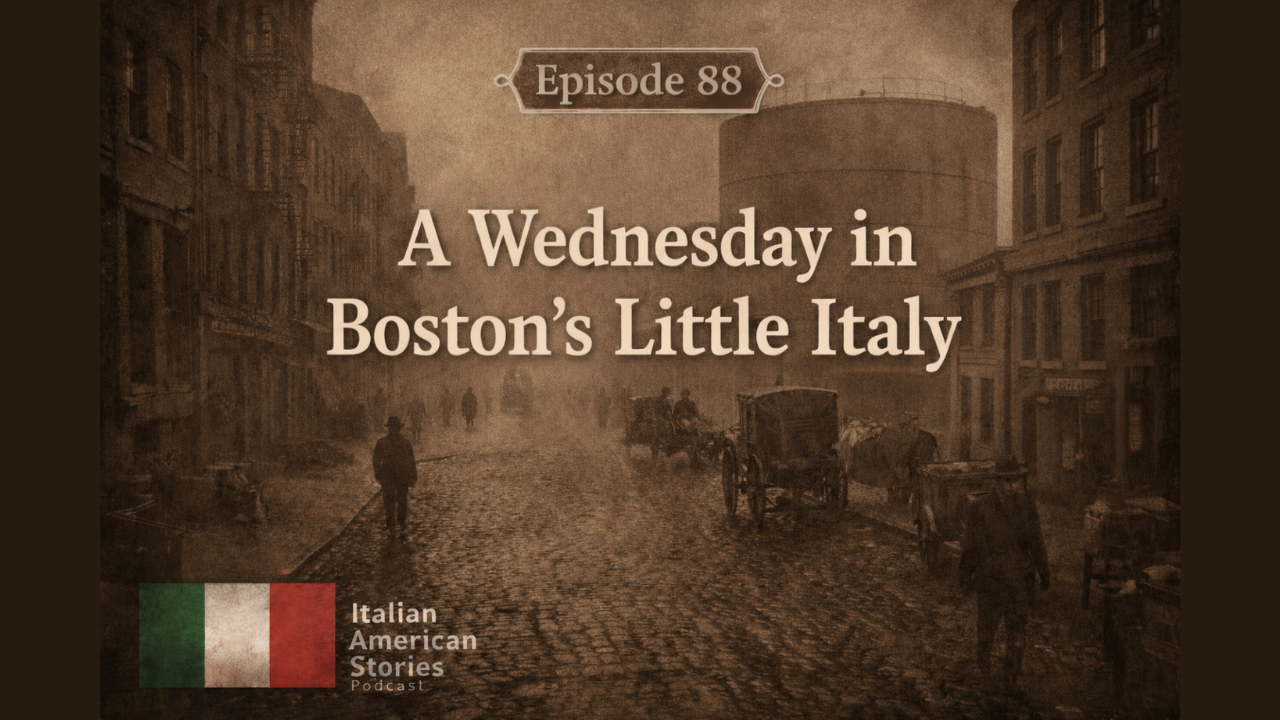 Episode 88: A Wednesday in Boston’s Little Italy