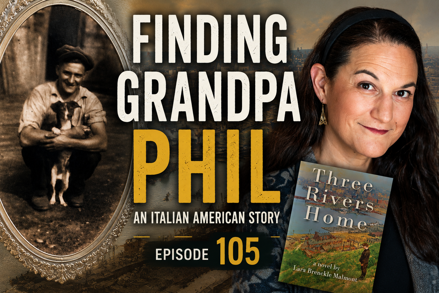 Episode 105: Finding Grandpa Phil — An Italian American Story Lost to History
