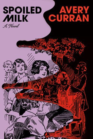 Rich’s Take: Spoiled Milk by Avery Curran