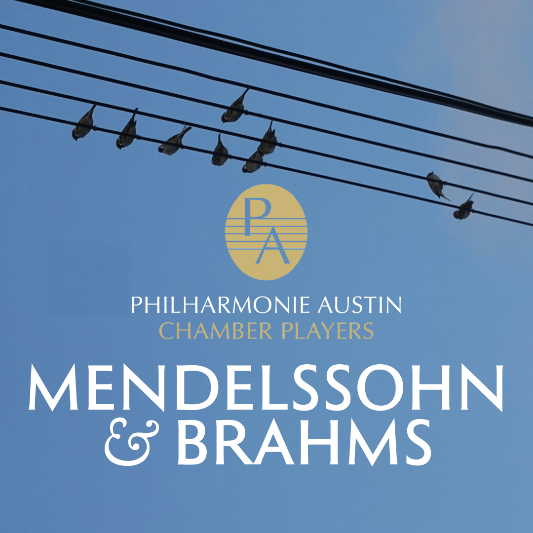 Philharmonie Austin Chamber Players | Mendelssohn & Brahms