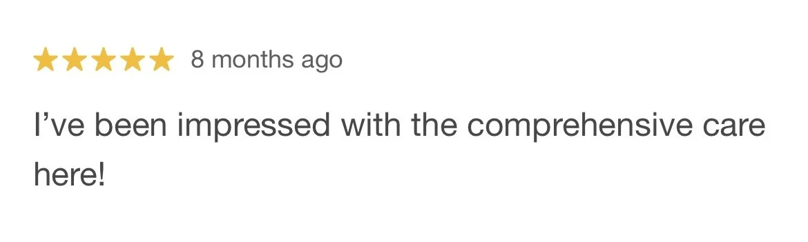 Five-star review with the text: '8 months ago. I've been impressed with the comprehensive care here!'.