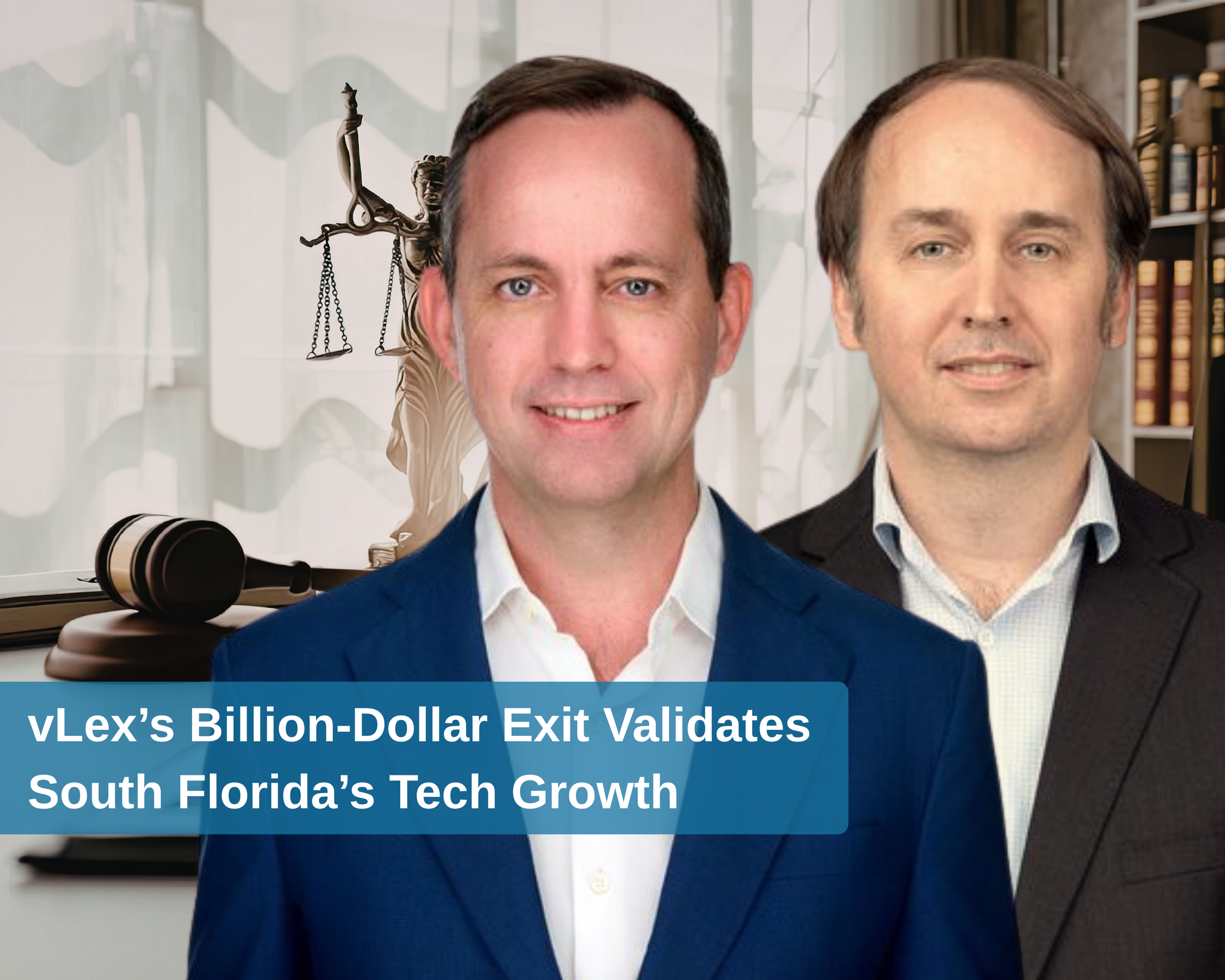 vLex’s Billion-Dollar Exit Validates South Florida’s Tech Growth