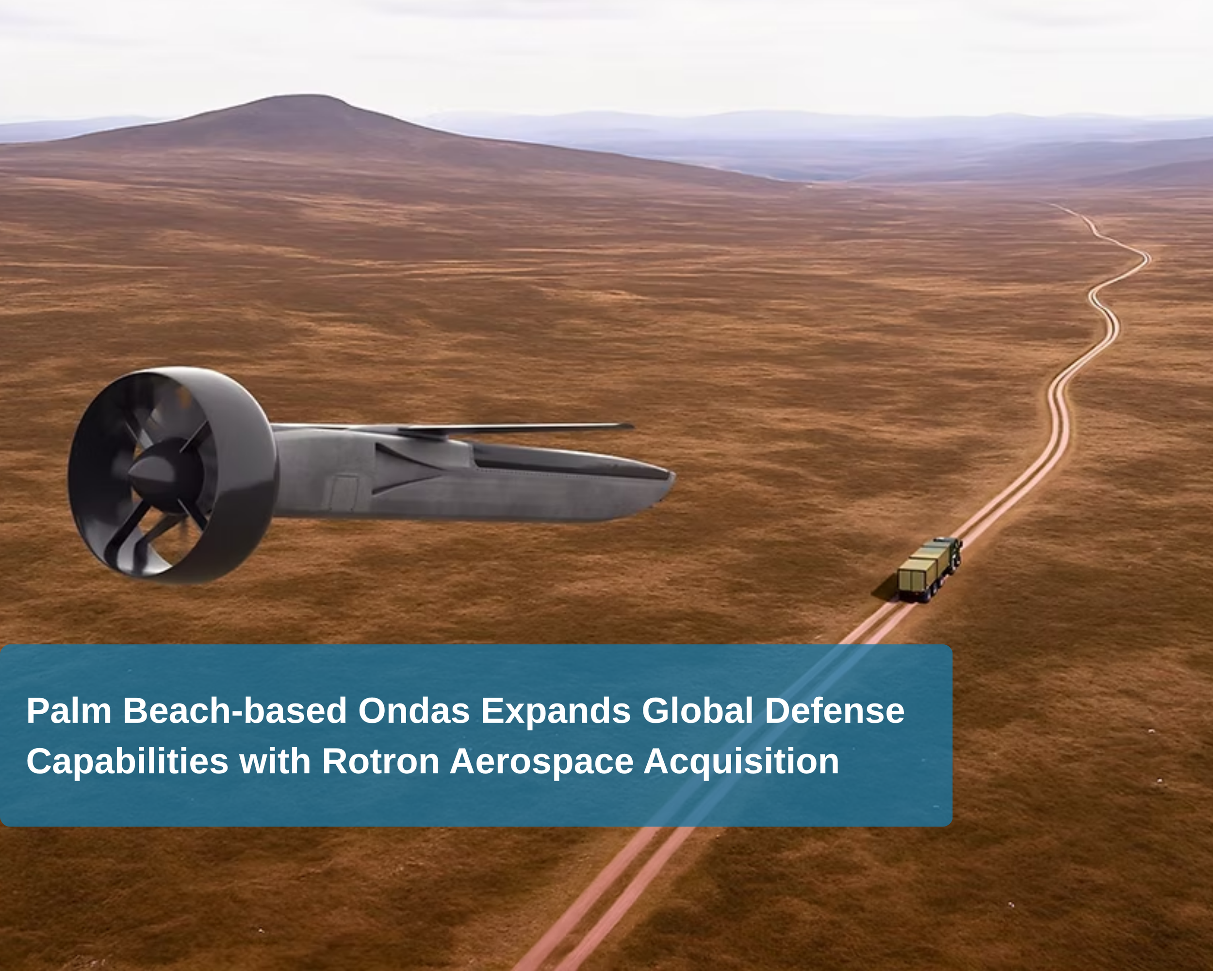 Palm Beach-based Ondas Expands Global Defense Capabilities with Rotron Aerospace Acquisition