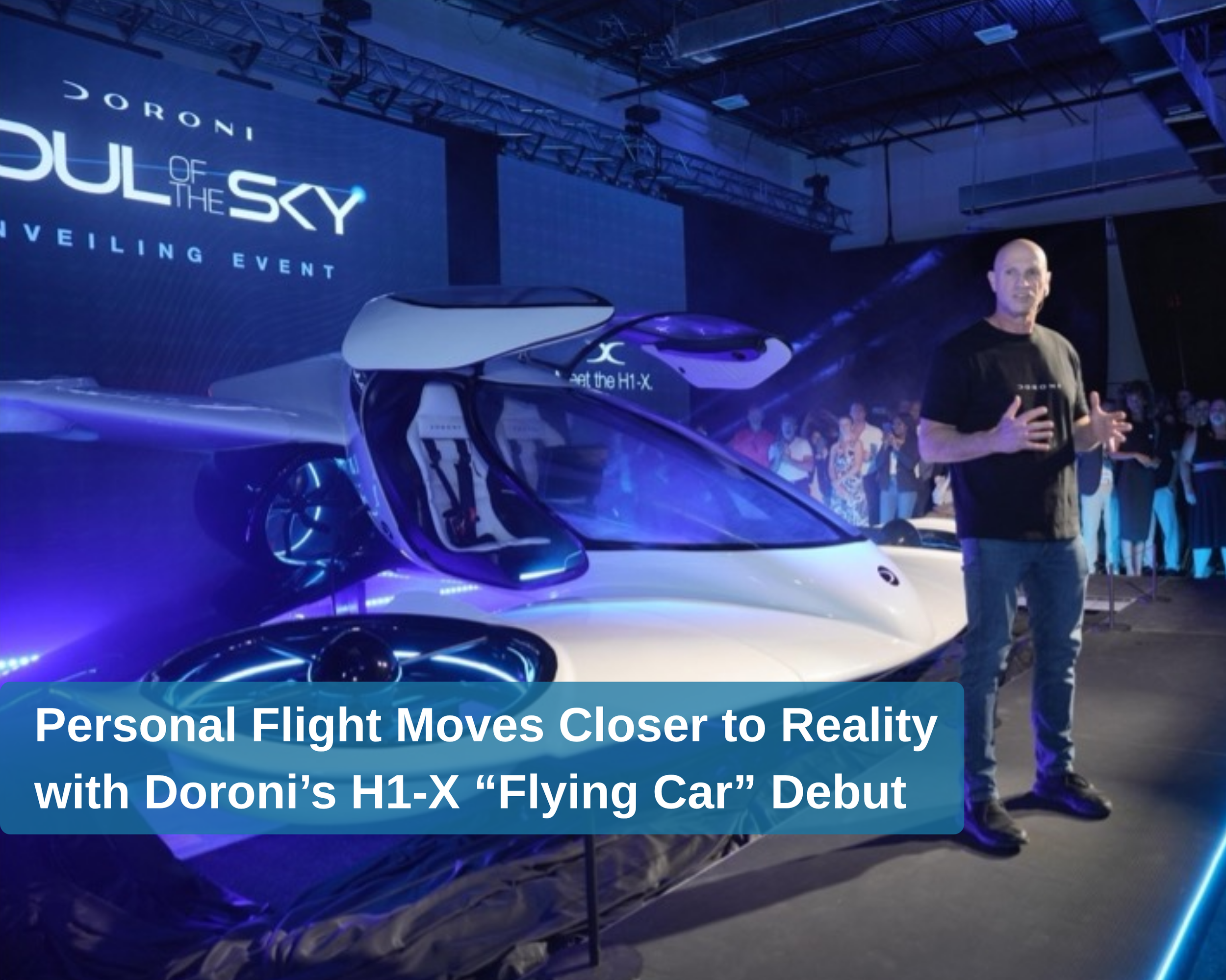 Personal Flight Moves Closer to Reality with Doroni’s H1-X “Flying Car” Debut