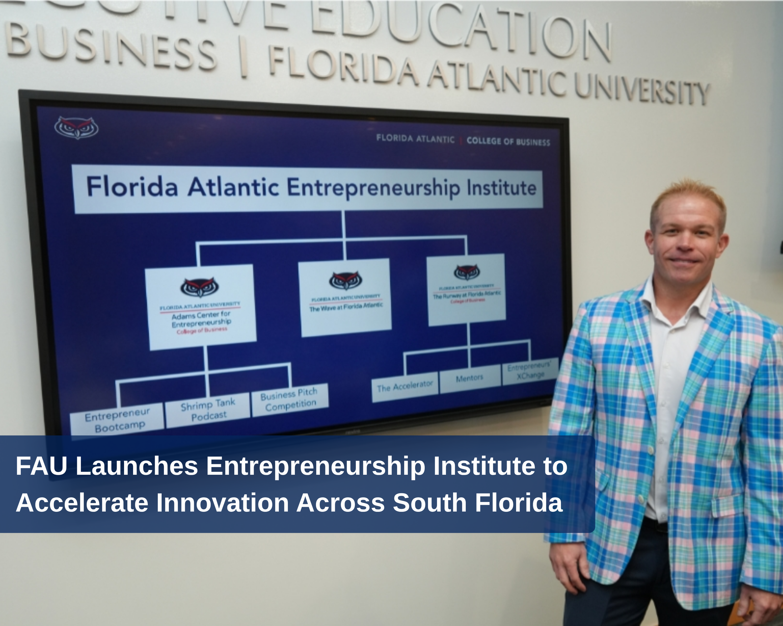 Florida Atlantic University Launches Entrepreneurship Institute to Accelerate Innovation Across South Florida