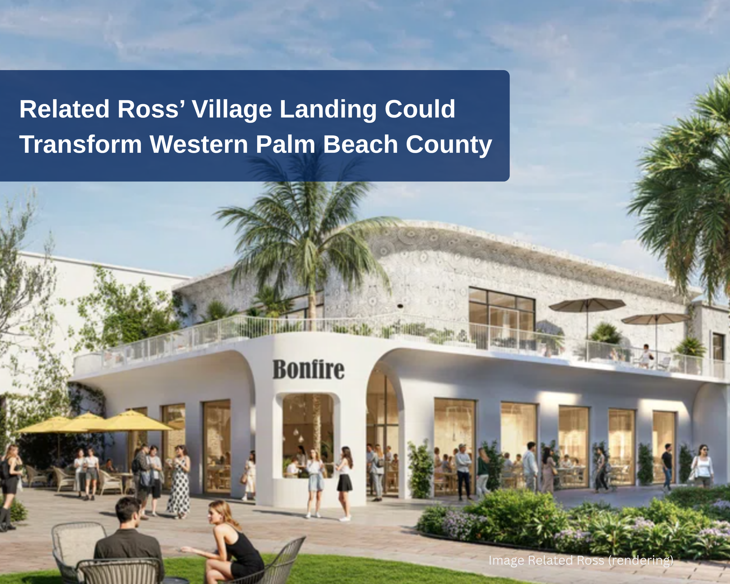 Related Ross’ Village Landing Could Transform Western Palm Beach County