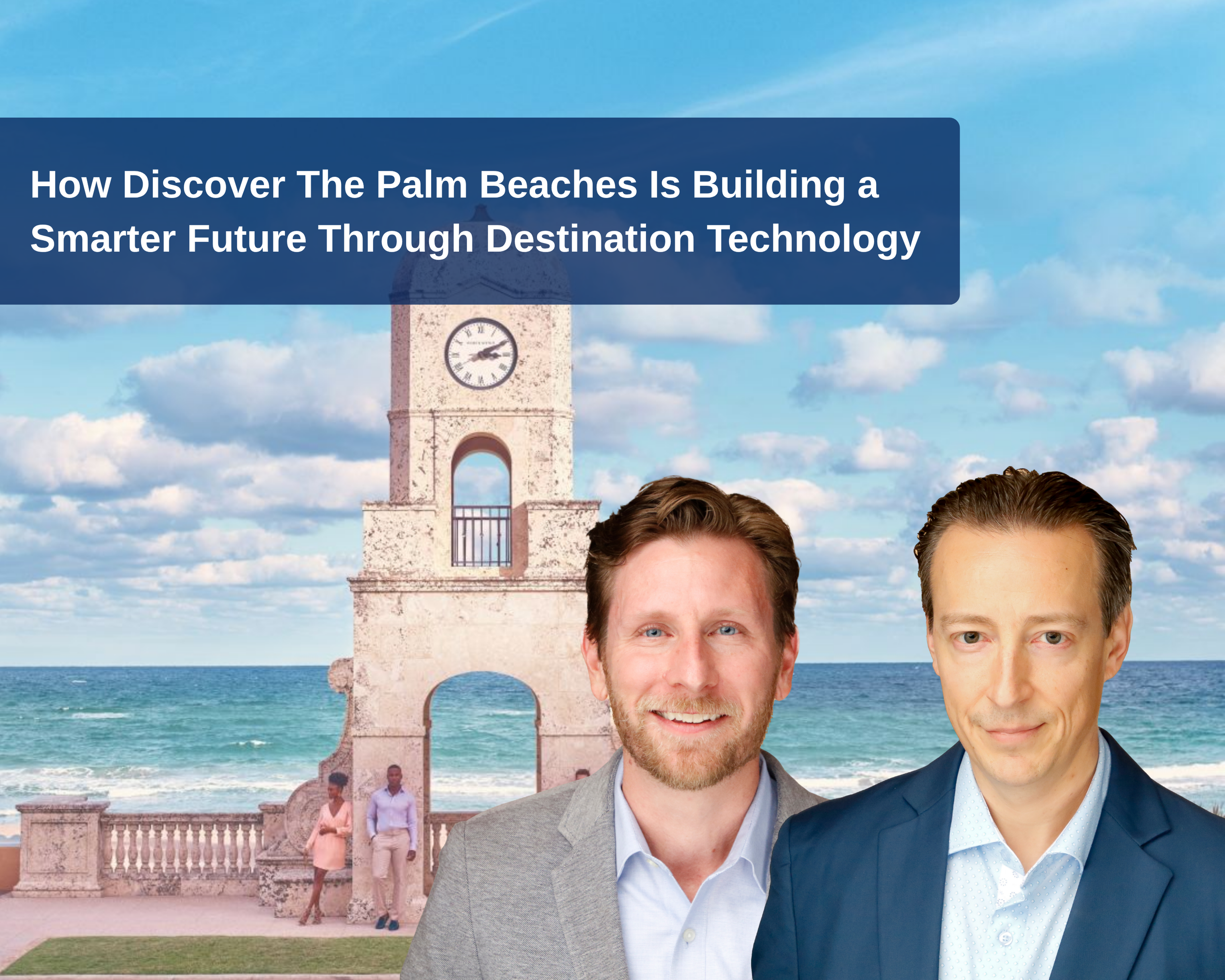 How Discover The Palm Beaches Is Building a Smarter Future Through Destination Technology