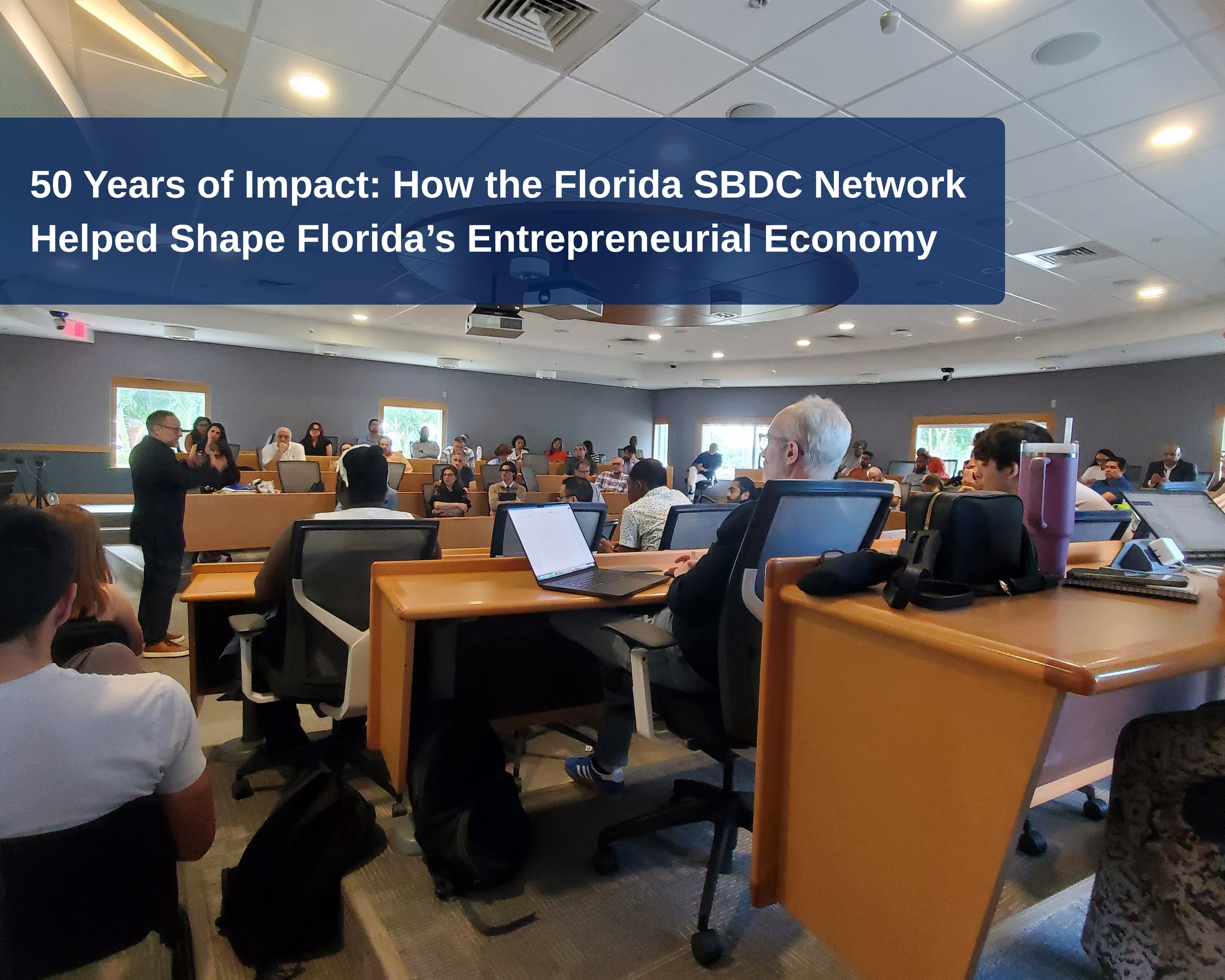 50 Years of Impact: How the Florida SBDC Network Helped Shape Florida’s Entrepreneurial Economy