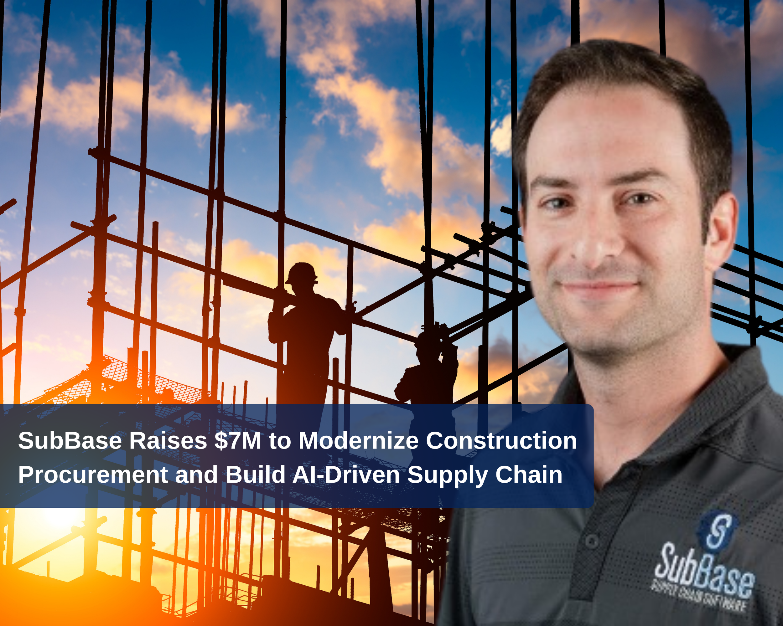 SubBase Raises $7M to Modernize Construction Procurement and Build AI-Driven Supply Chain