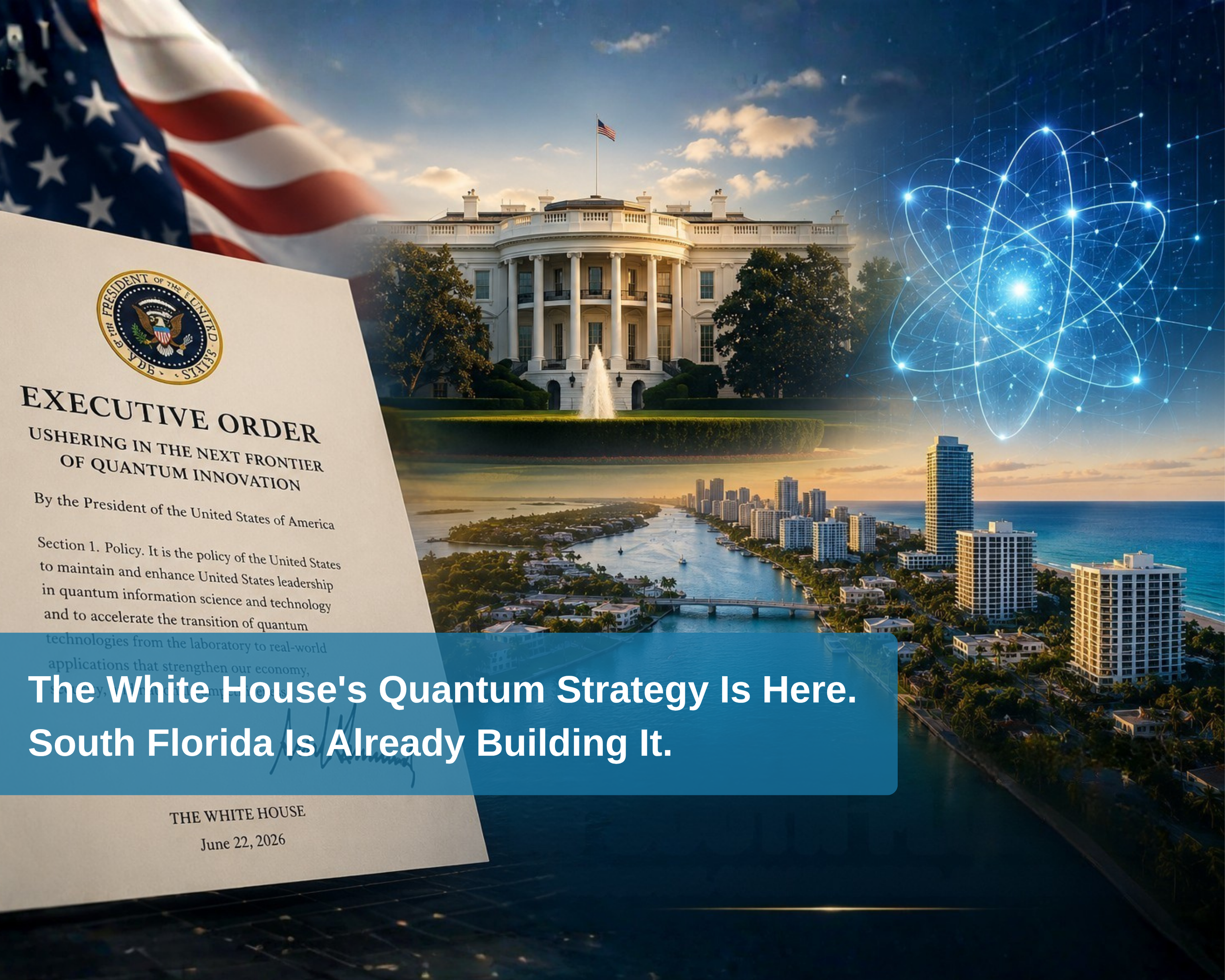The White House's Quantum Strategy Is Here. South Florida Is Already Building It.