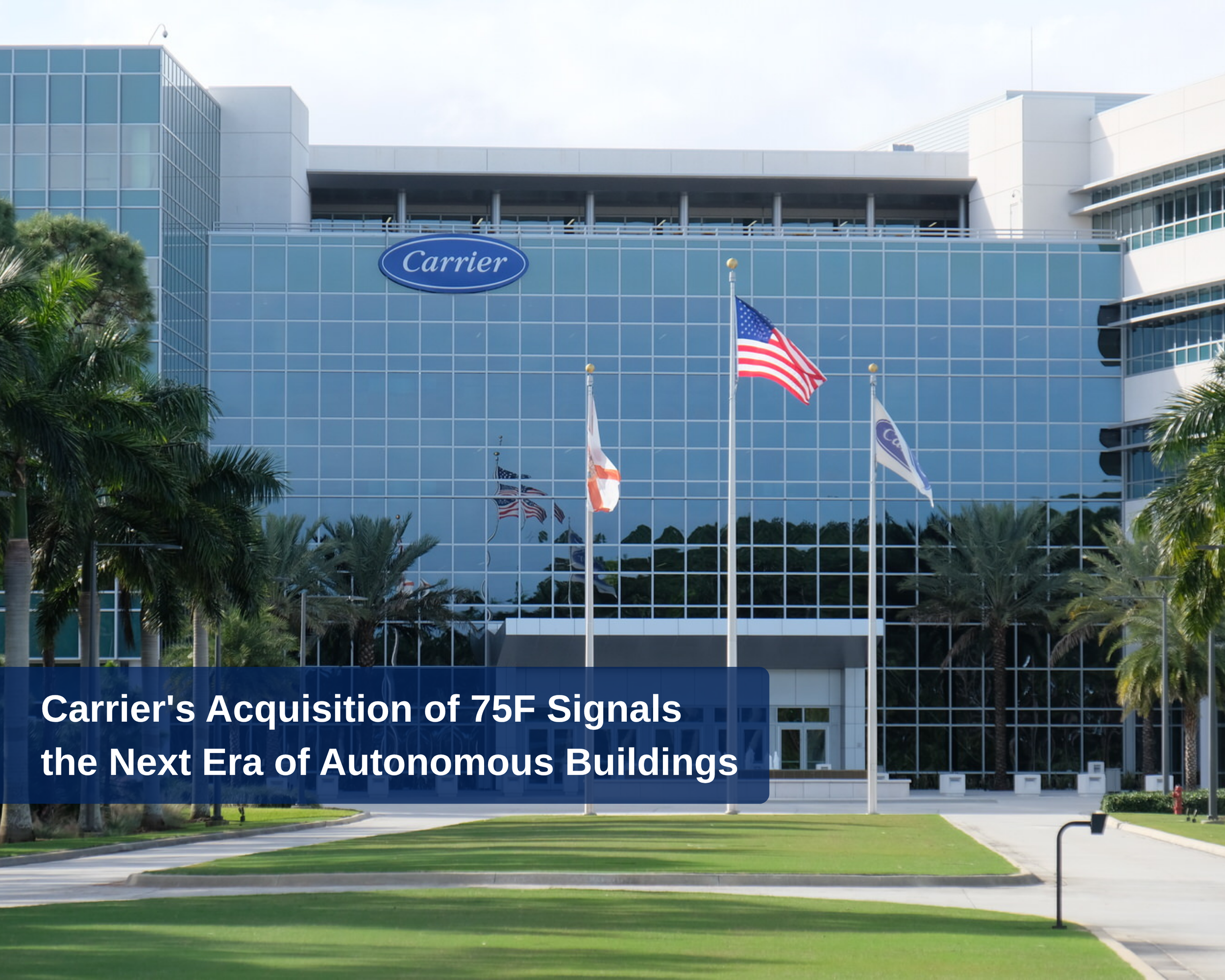 Carrier's Acquisition of 75F Signals the Next Era of Autonomous Buildings