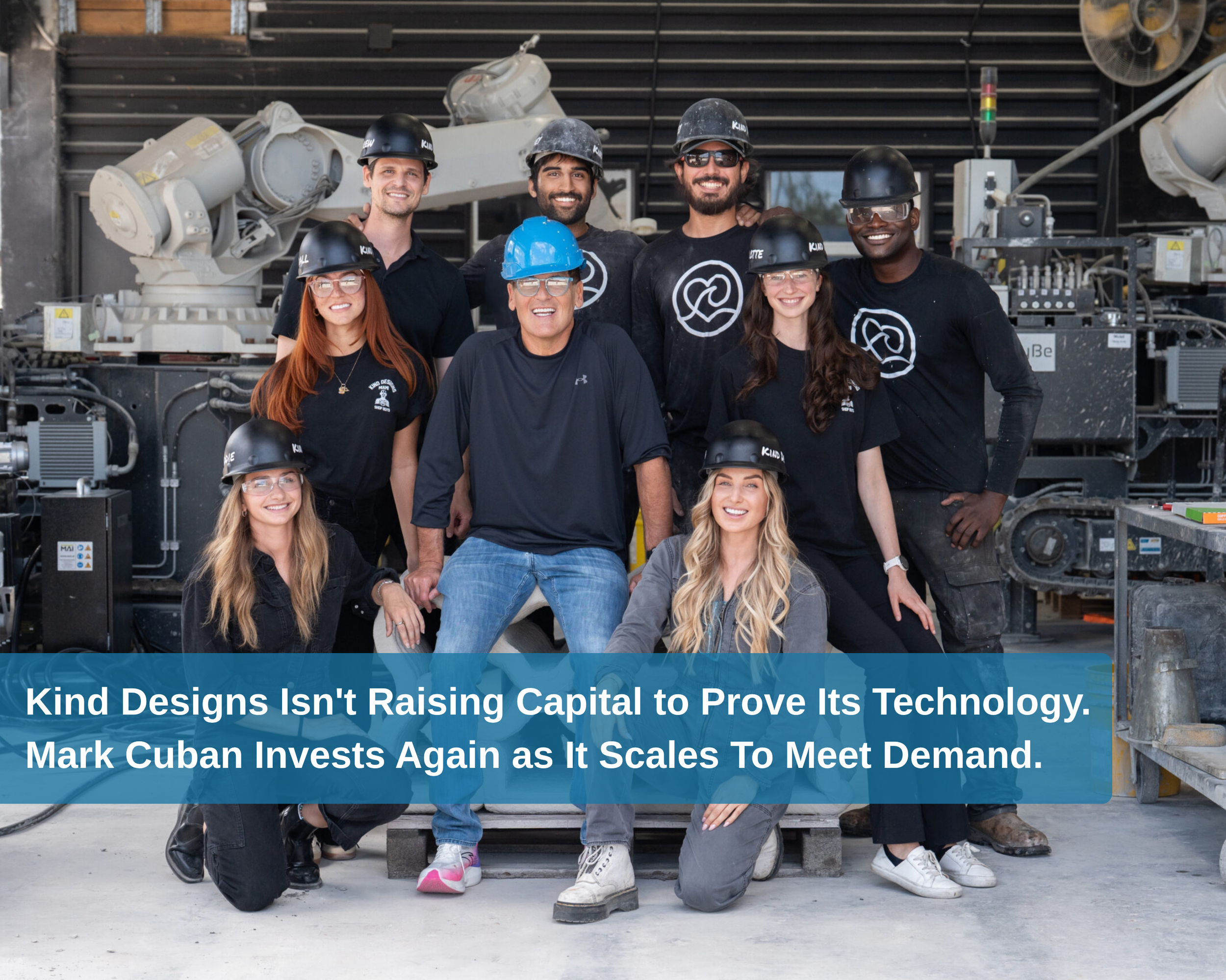 Kind Designs Isn't Raising Capital to Prove Its Technology. Mark Cuban Invests Again as It Scales To Meet Demand.