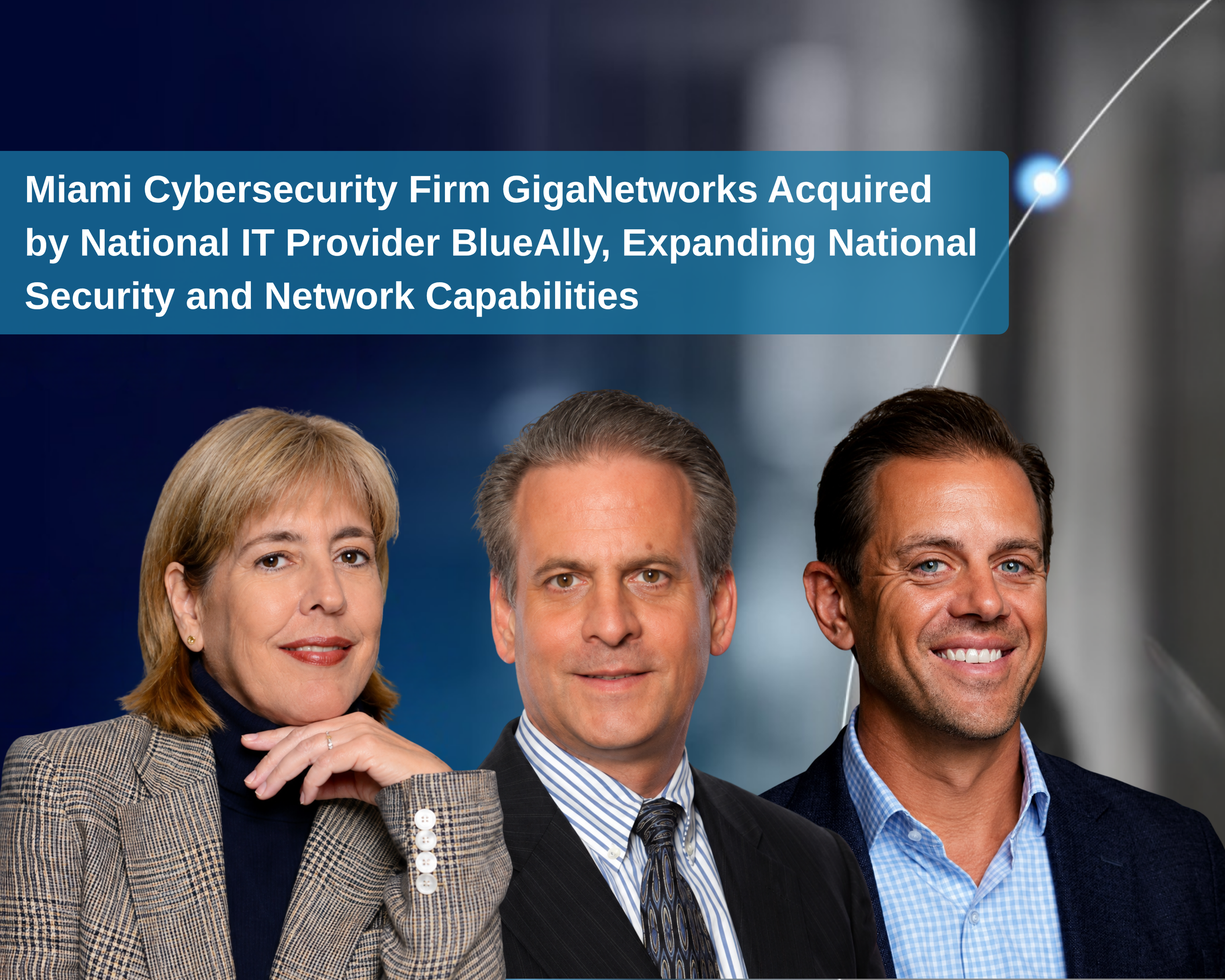 Miami Cybersecurity Firm GigaNetworks Acquired by National IT Provider BlueAlly, Expanding National Security and Network Capabilities