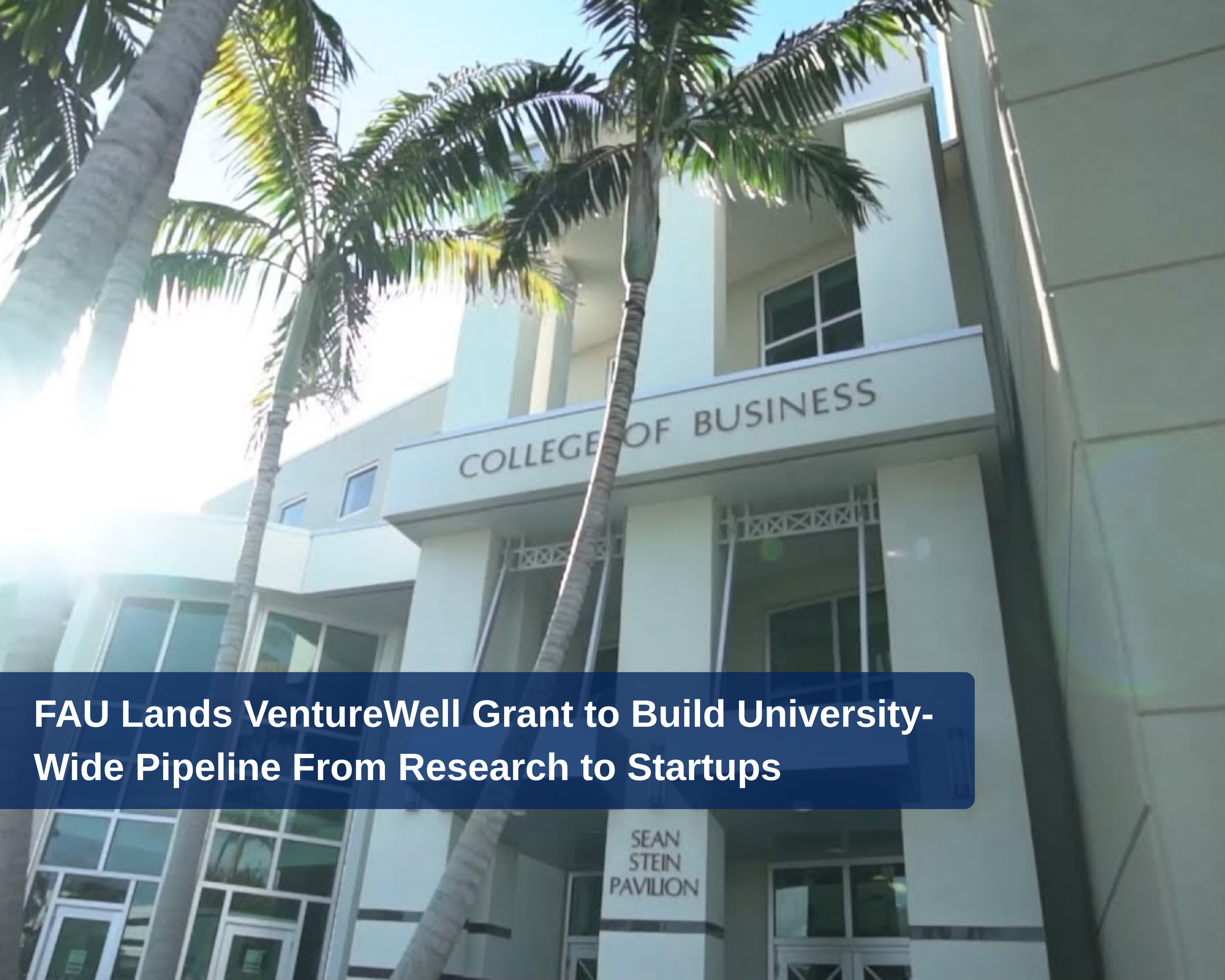 FAU Lands VentureWell Grant to Build University-Wide Pipeline From Research to Startups