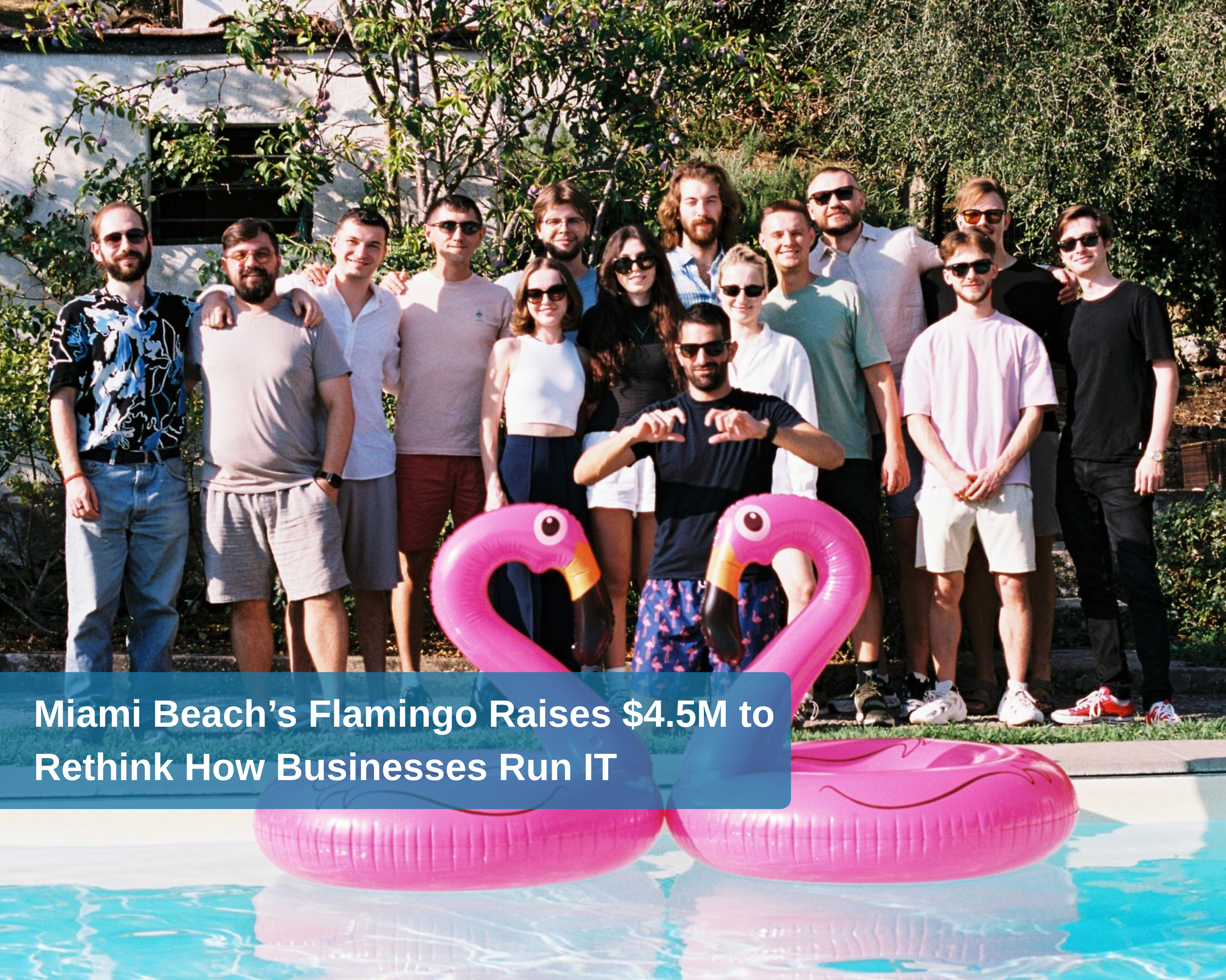 Miami Beach’s Flamingo Raises $4.5M to Rethink How Businesses Run IT