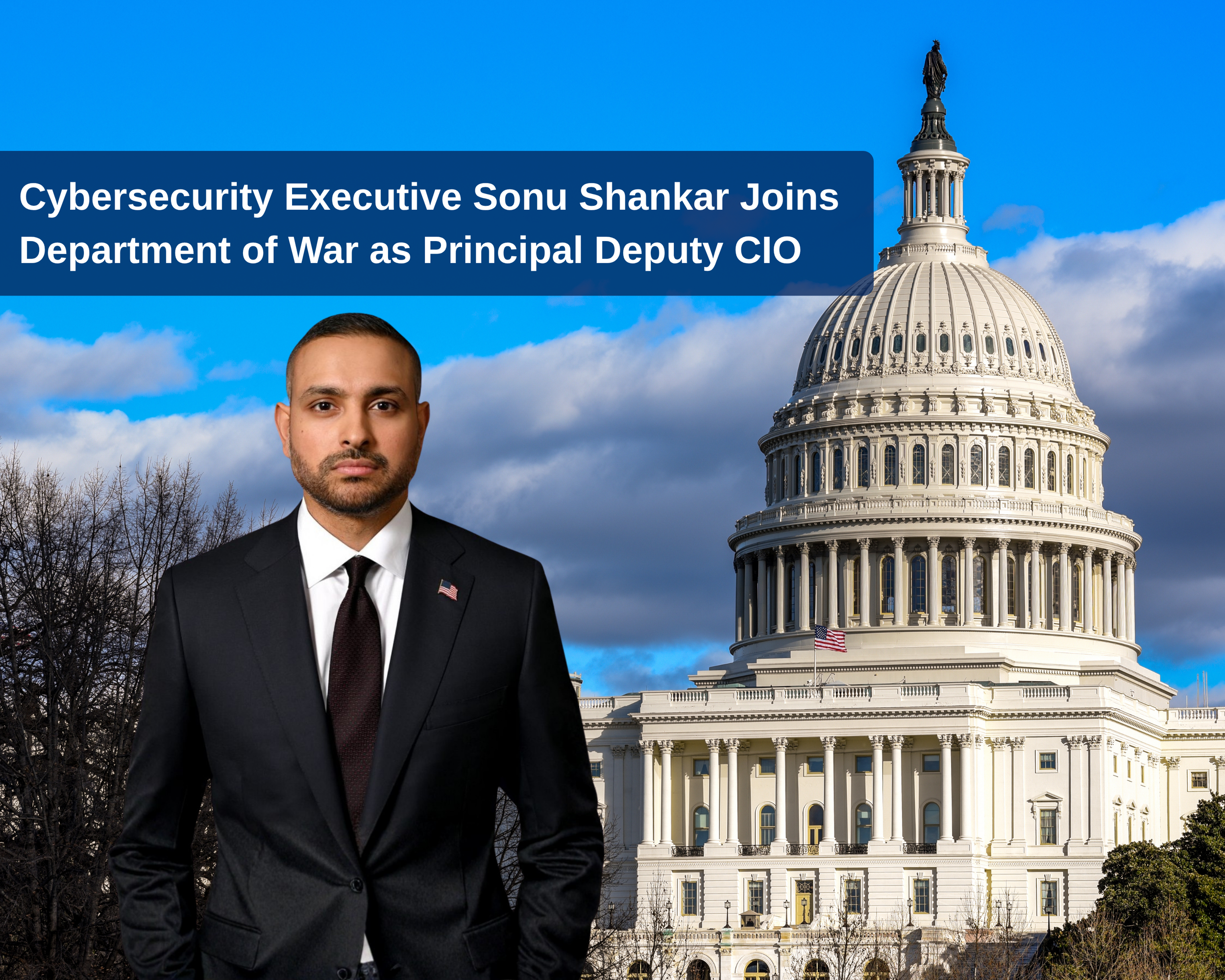 Cybersecurity Executive Sonu Shankar Joins Department of War as Principal Deputy CIO