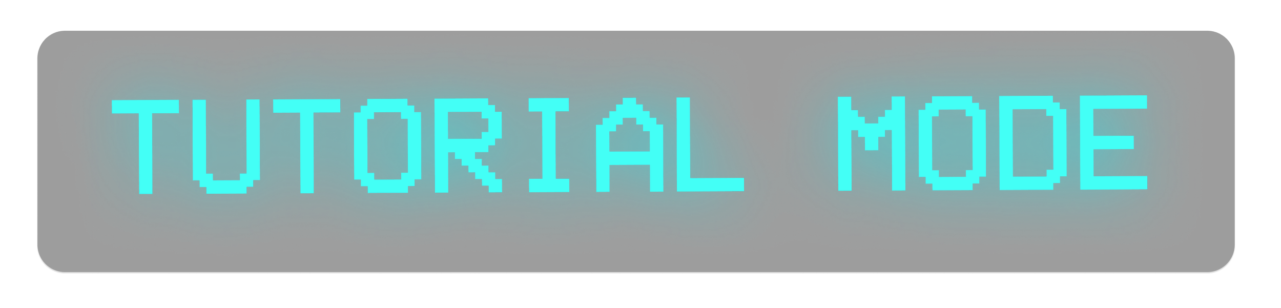 Digital sign with blue glowing text that says "TUTORIAL MODE"