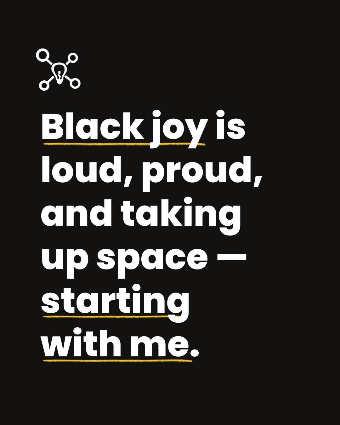 Typography-led weekly social post designed to affirm Black joy and self-expression, using bold type and minimal layout for shareable impact.