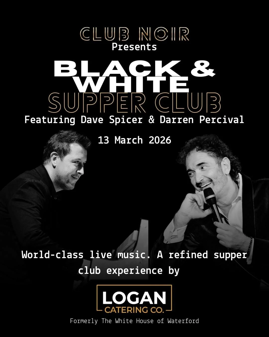 If you remember our Jazz Nights at The White House of Waterford, you already know&hellip; this is not one to miss.
We&rsquo;re proud to be part of Club Noir Australia Black &amp; White Supper Club featuring the incredible Darren Percival &amp; Dave S