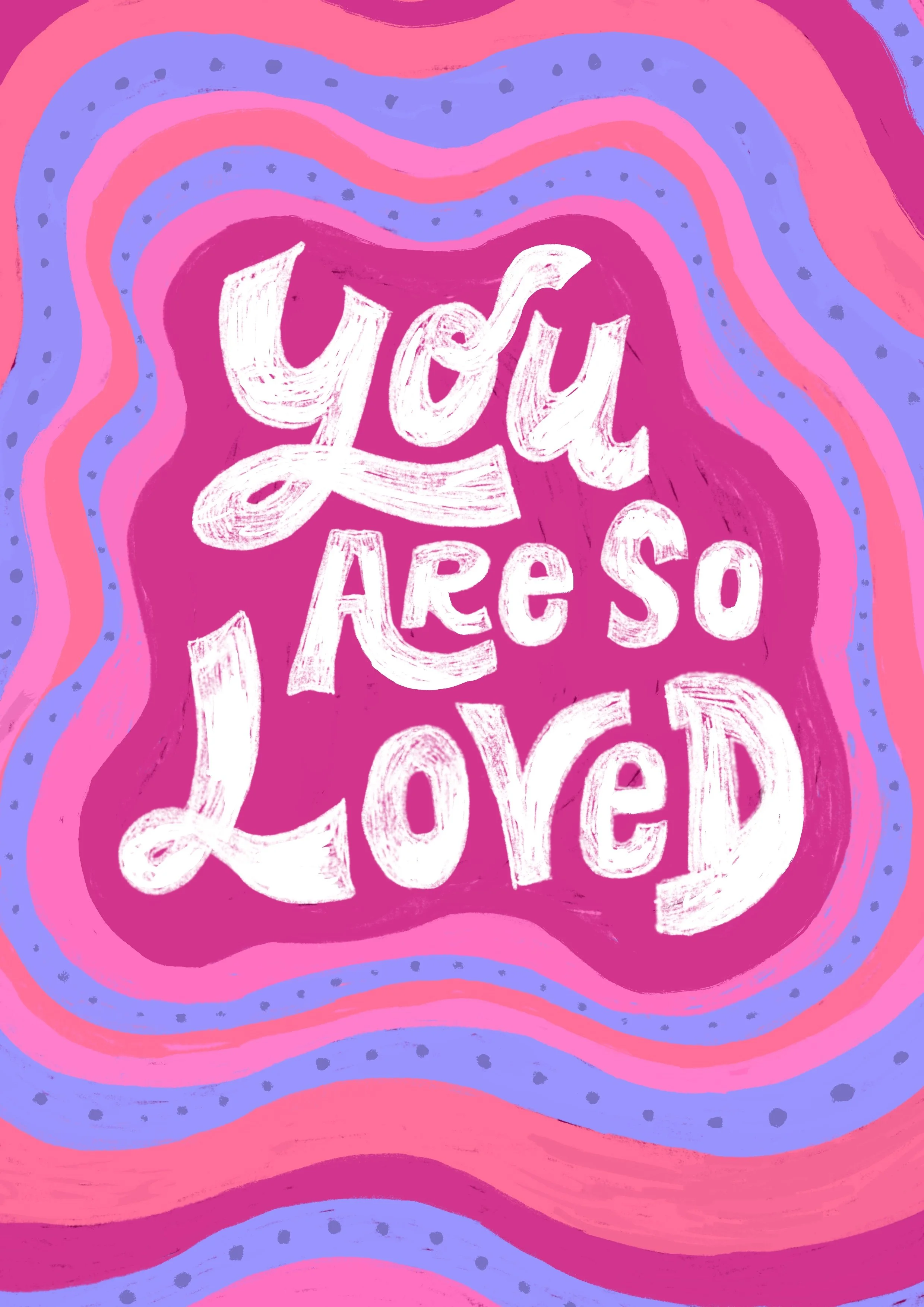 you are so loved.jpg