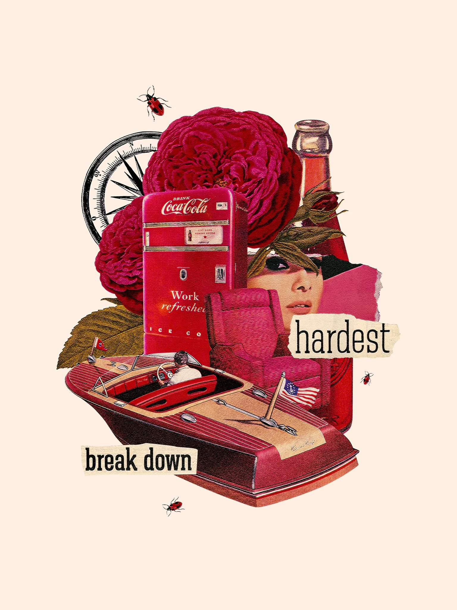 Collage with red flowers, a vintage Coca-Cola vending machine, a woman’s face, a red and beige boat, a flag, a compass, and two ladybugs, with the words "hardest" and "break down".