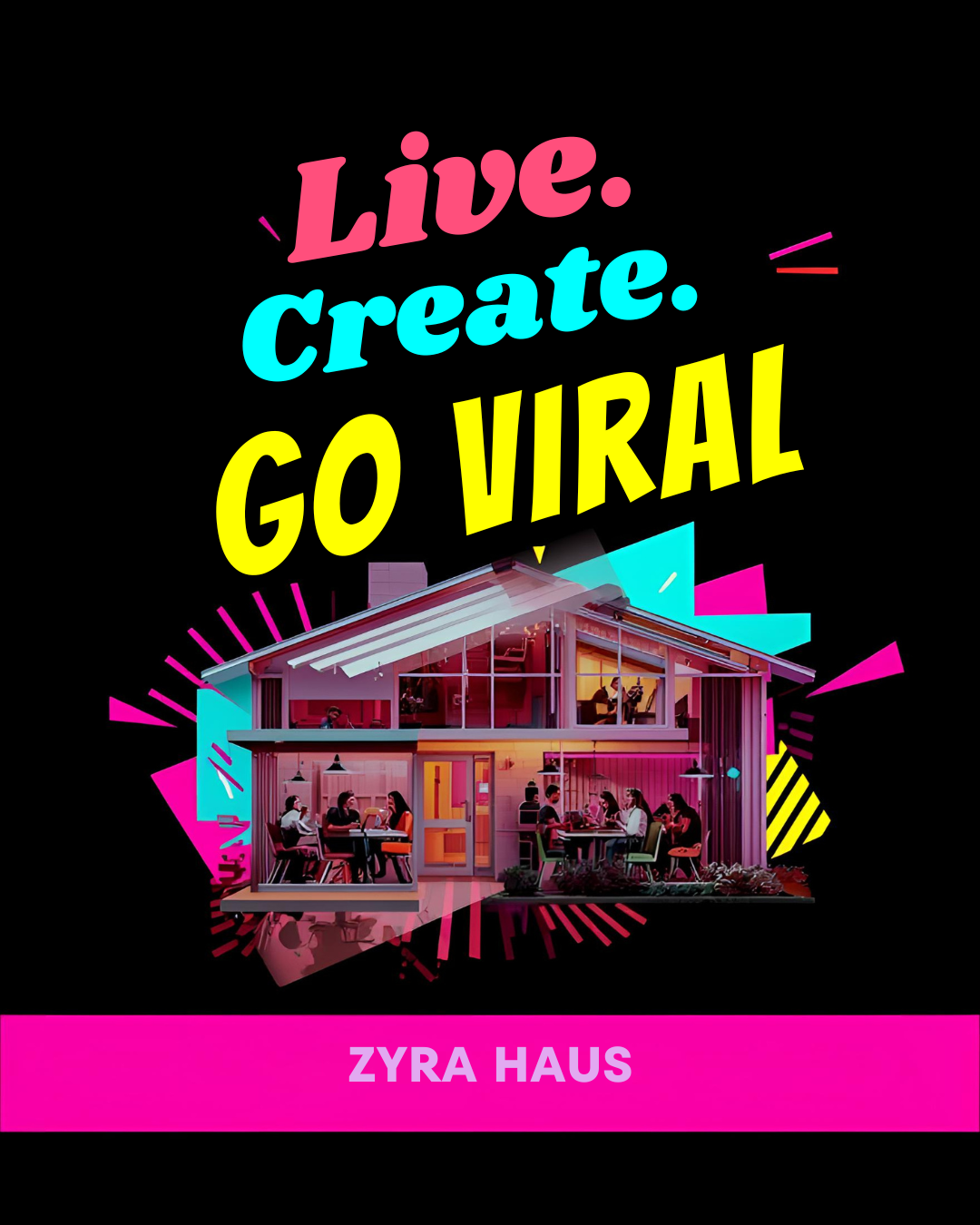 Book cover with colorful text that says "Live. Create. Go Viral" and an illustration of a modern house with people inside, against a black background, author name Zyra Haus on pink banner.