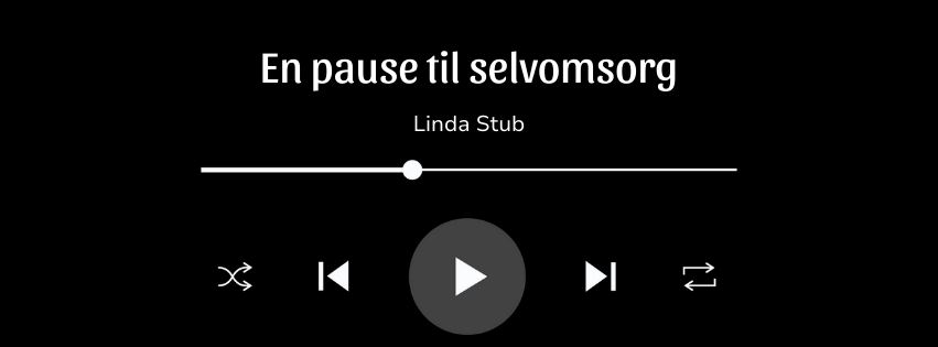 Øvelsen 'En pause til selvomsorg' af psykolog Linda Stub.