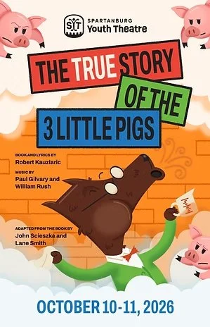 Poster for Spartanburg Youth Theatre's production of 'The True Story of the 3 Little Pigs' featuring animated pigs and a wolf, with event dates October 10-11, 2026.