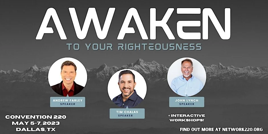 Event poster for 'Awaken to Your Righteousness' featuring speakers Andrew Farley, Tim Chalas, and John Lynch. The event is scheduled for May 5-7, 2023, at Convention 220 in Dallas, Texas, with interactive workshops. The poster includes photos of each speaker and provides website information for more details.