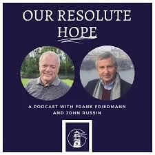 Podcast cover titled "Our Resolute Hope" featuring photos of two men, Frank Friedmann and John Russin, with a dark blue background and white text.