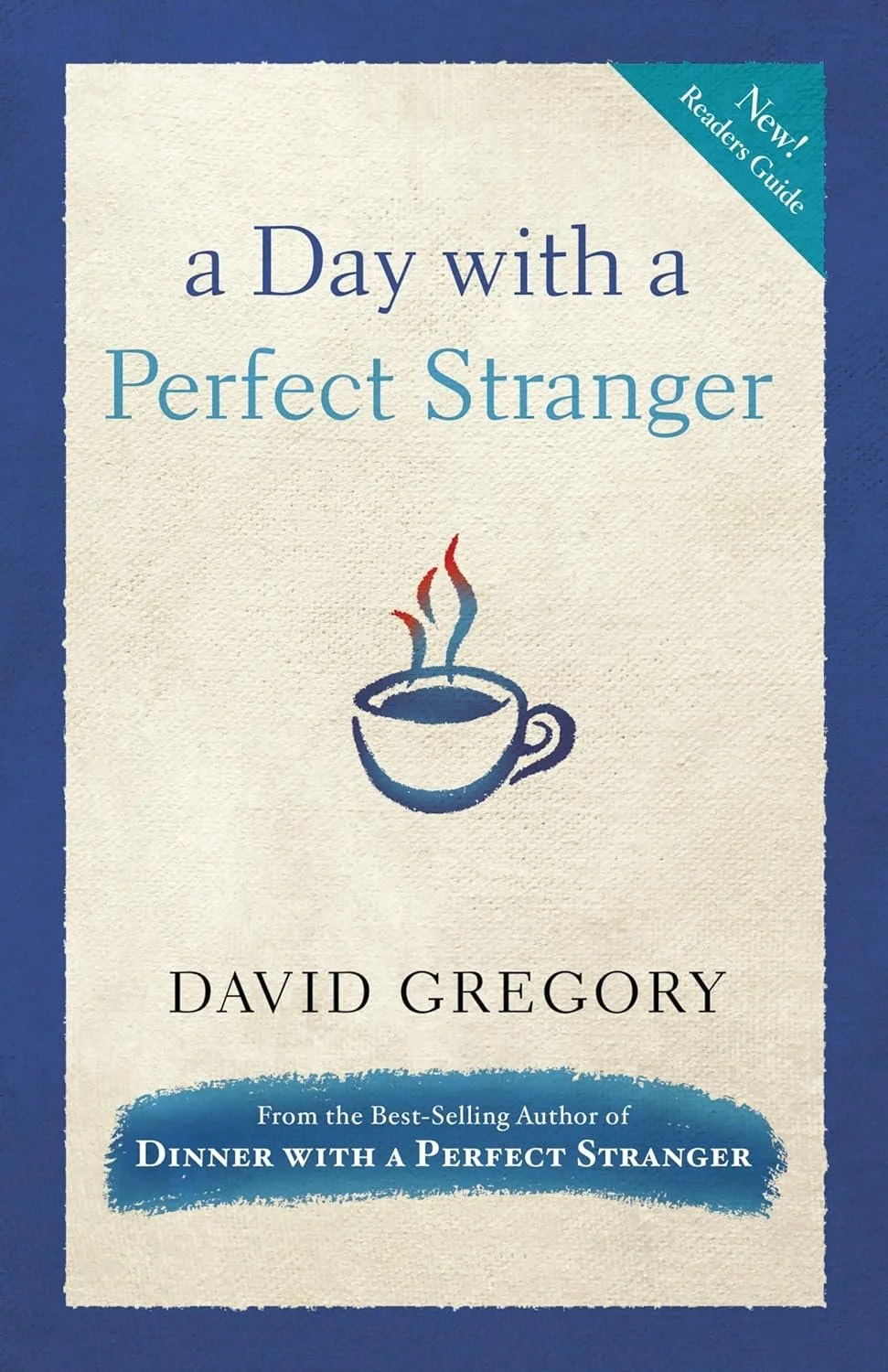 Book cover titled 'A Day with a Perfect Stranger' by David Gregory, featuring a steaming coffee cup illustration, with a blue corner label indicating 'New! Readers Guide'.