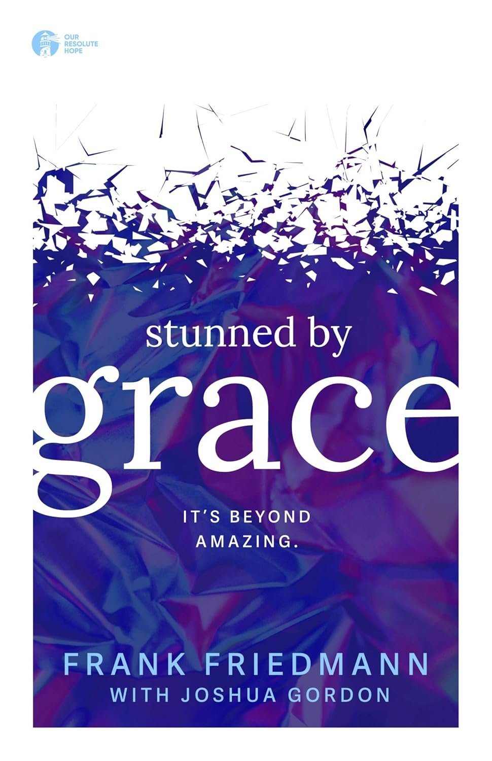 Stunned by Grace: it's beyond amazing