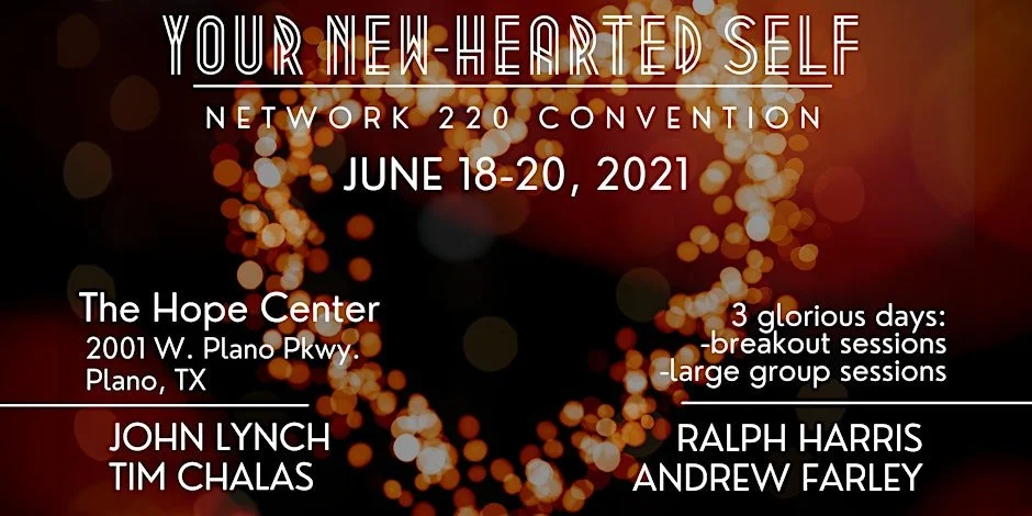 Digital flyer for the 'Your New-Hearted Self' Network 220 Convention held June 18-20, 2021 at The Hope Center in Plano, Texas. The flyer features a background of blurred warm-colored lights, with information about the event, its location, and speakers John Lynch, Tim Chalas, Ralph Harris, and Andrew Farley.
