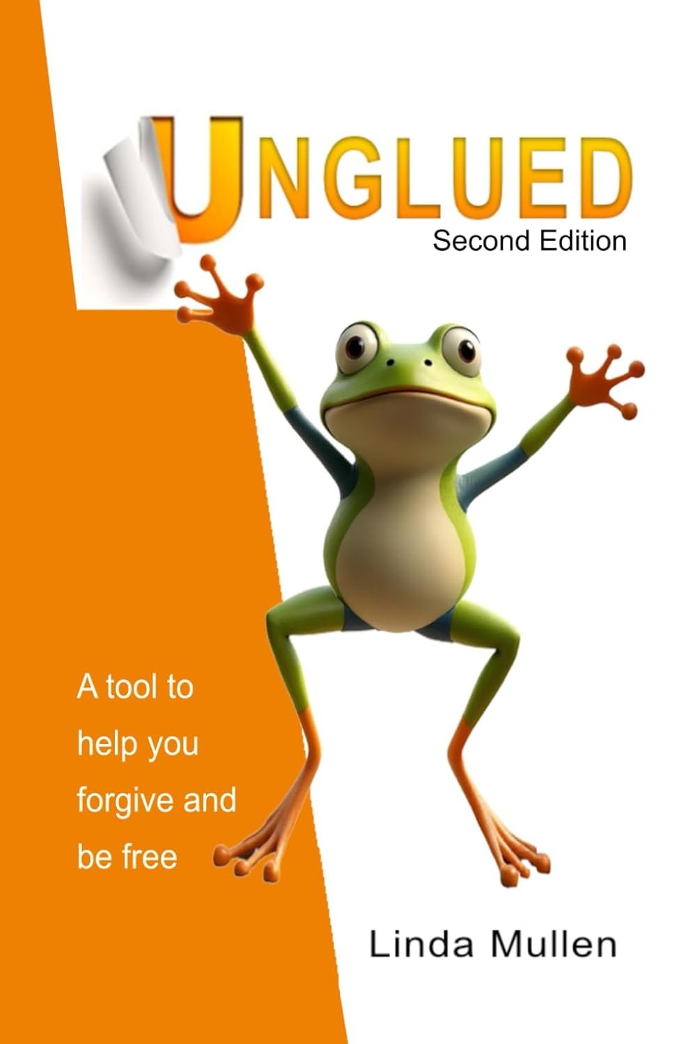 Unglued: A tool to help you forgive and be free