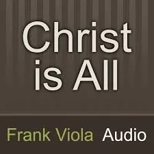 Book cover titled 'Christ is All' by Frank Viola with 'Audio' label