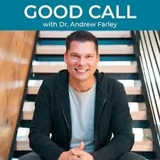 Podcast cover art for 'Good Call with Dr. Andrew Farley' featuring a smiling man sitting on stairs.