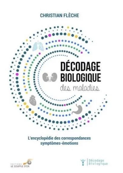 Couverture d'un livre intitulé "Décodage Biologique des maladies" de Christian Flèche, avec un design de cercles de points colorés représentant des formes biologiques et émotive, mentionnant une encyclopédie des correspondances symptômes-émotions.