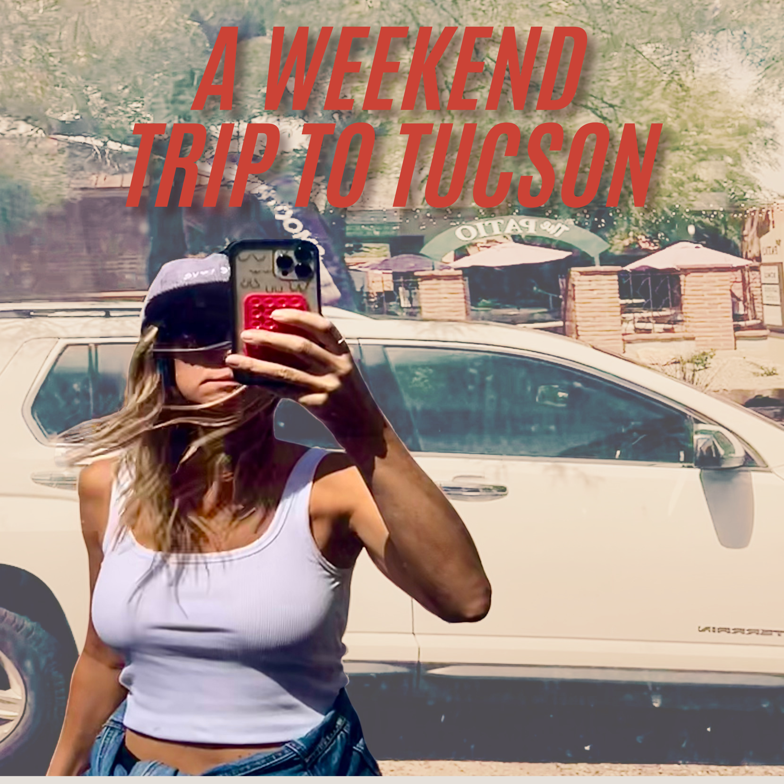 Weekend Trip to Tucson
