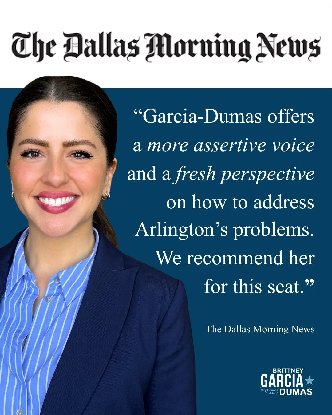 "Residents should pick a dynamic leader who can help set a vision for Arlington that makes the city more appealing for people and businesses.

Voters have an excellent choice in small-business owner Brittney Garcia-Dumas." - @dallasnews 

I