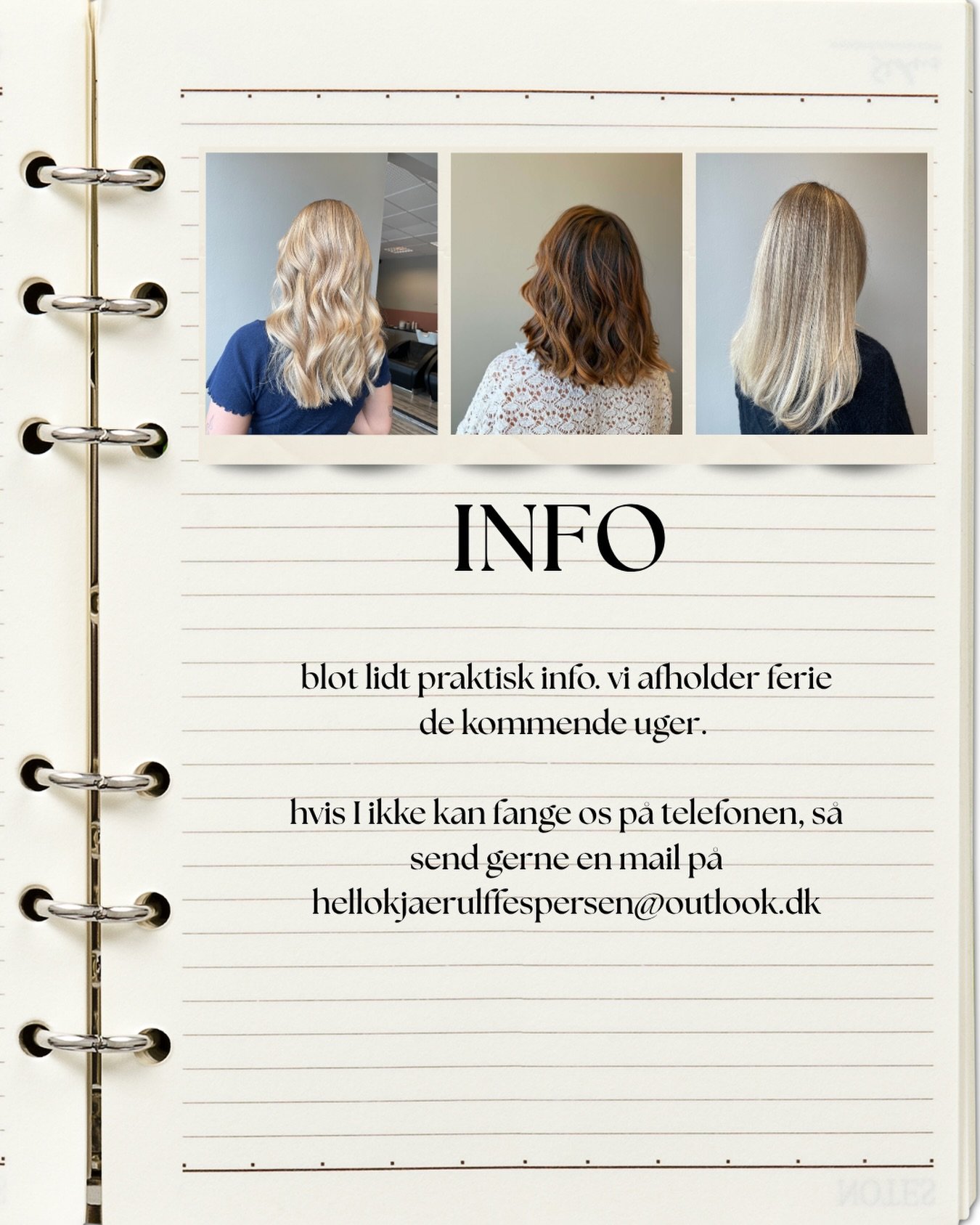 der bliver afholdt sommerferie i salonen de kommende uger. Hvis I ikke kan f&aring; fat i os gennem telefonen, s&aring; send gerne en mail eller dm