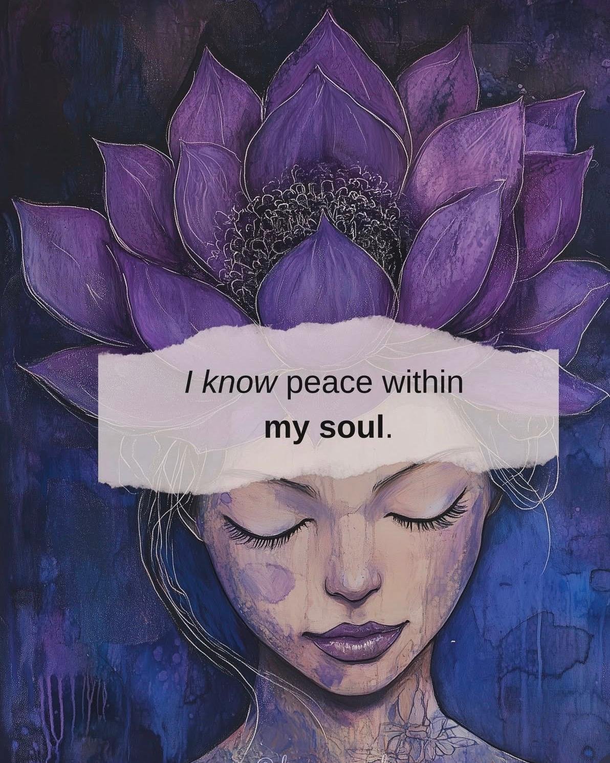 A painting of a woman with eyes closed, wearing a large purple lotus flower crown on her head, with the quote 'I know peace within my soul.' over her face.