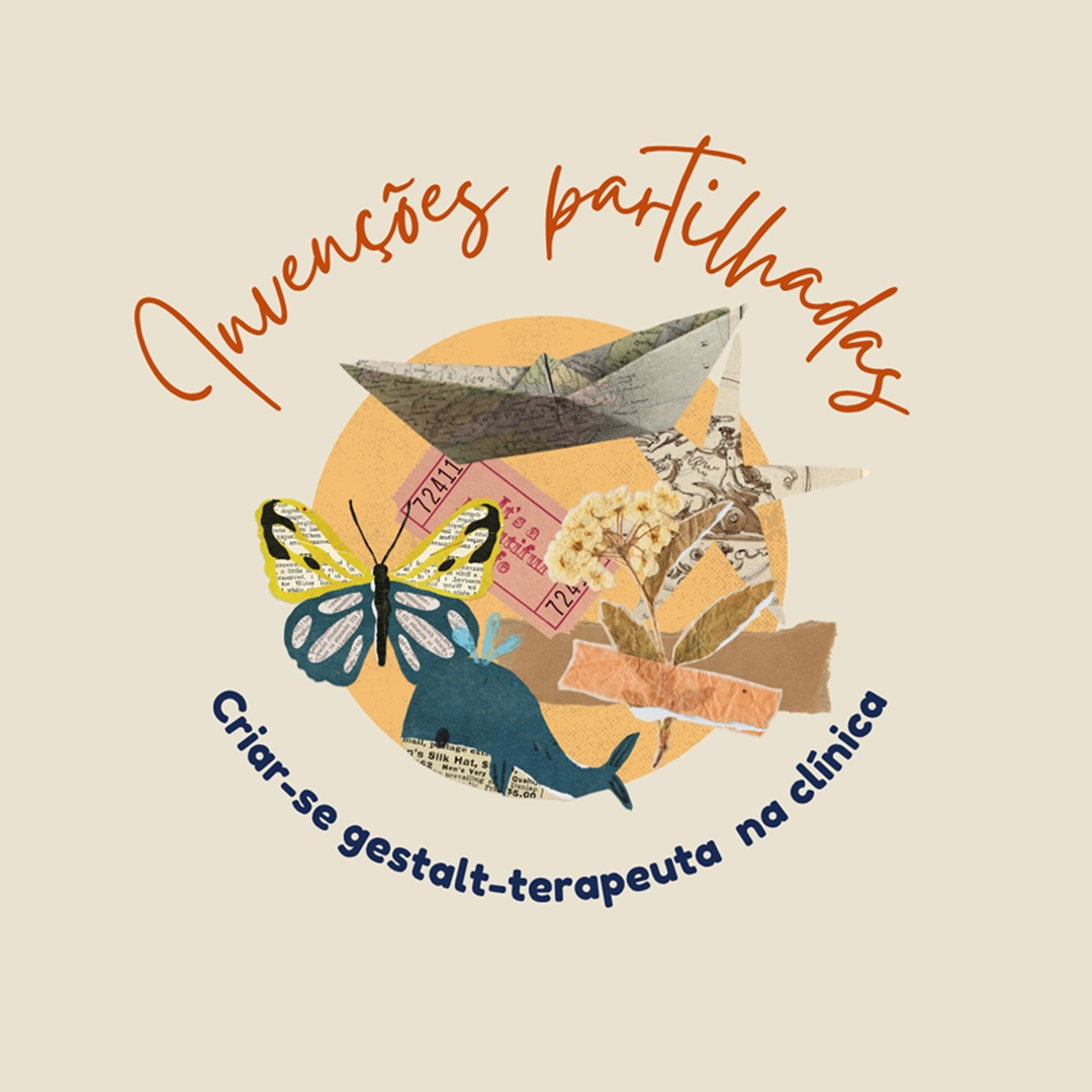 Invenções Partilhadas: A coragem e a implicação autoral do Gestalt-terapeuta na clínica
