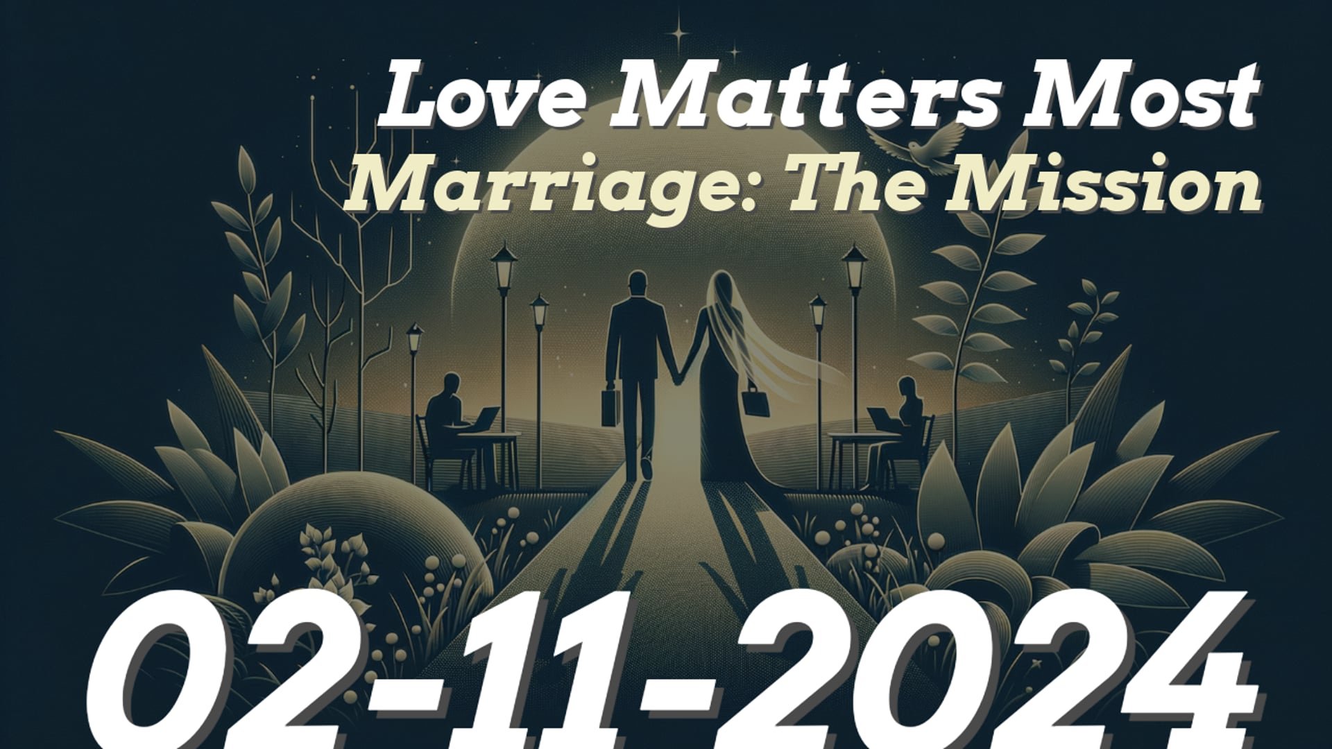 Love Matters Most, Pt. 5: Marriage - The Mission